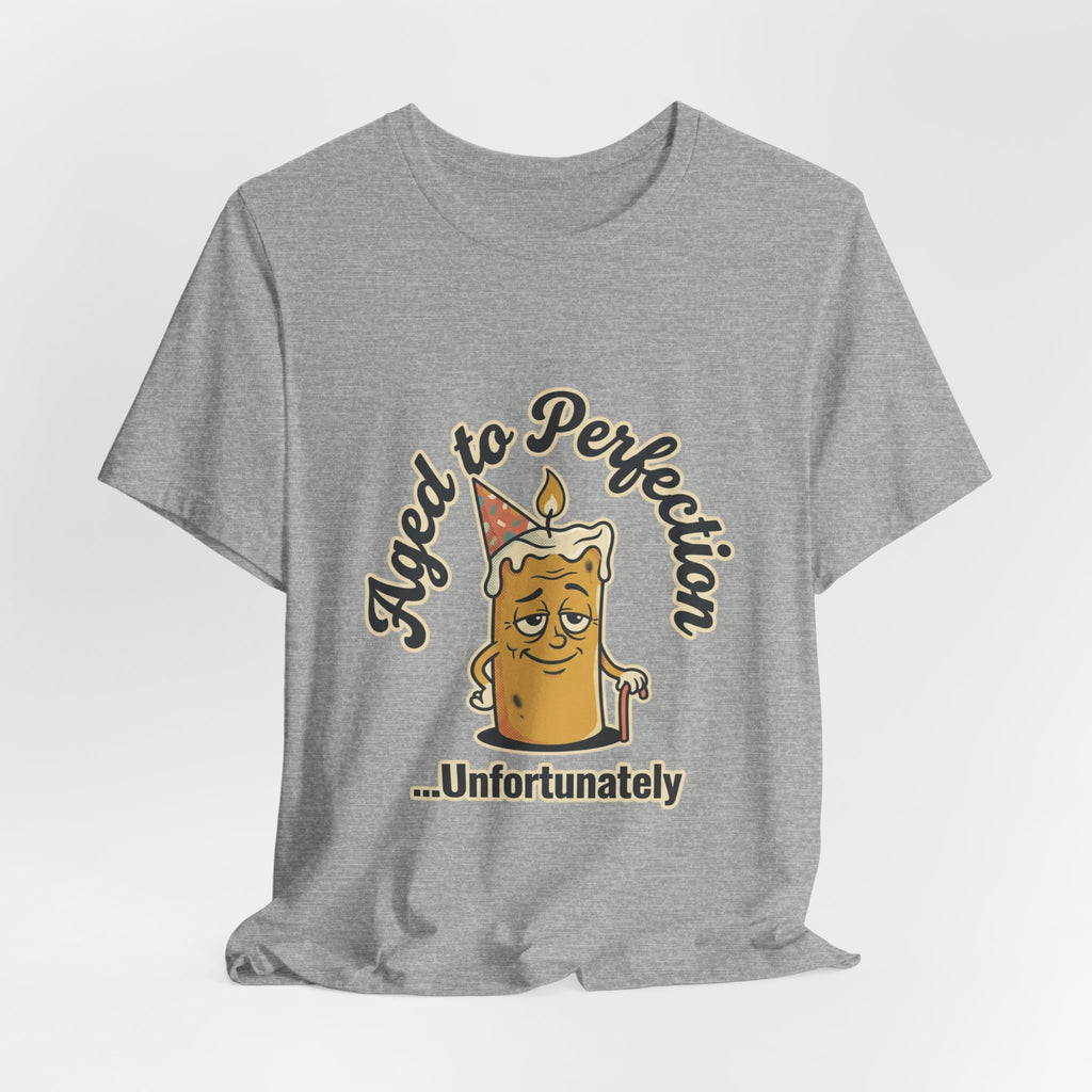 Aged to Perfection Cake Tee — "Aged to Perfection...Unfortunately" Funny Birthday Shirt