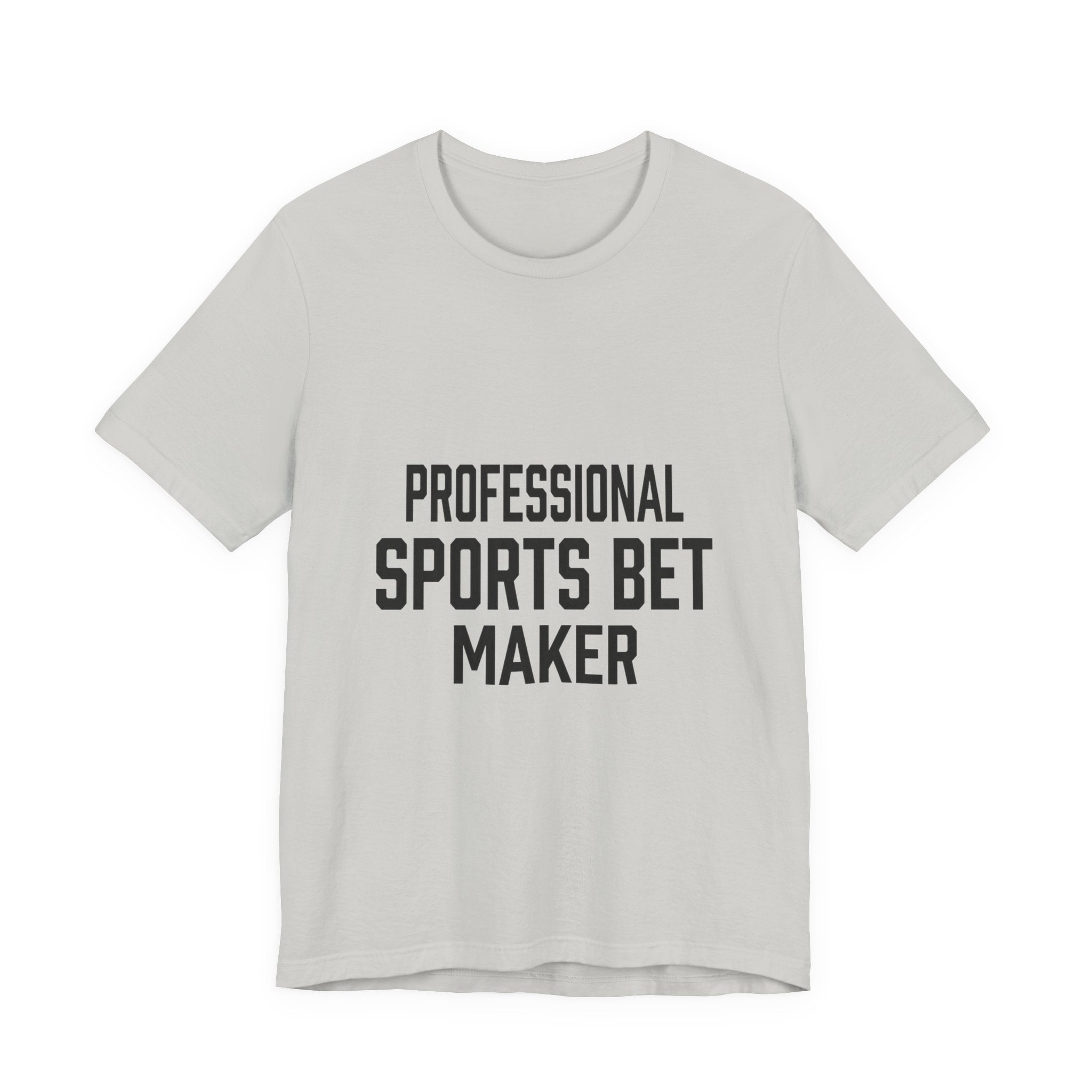 Professional Sports Bet Maker T-Shirt