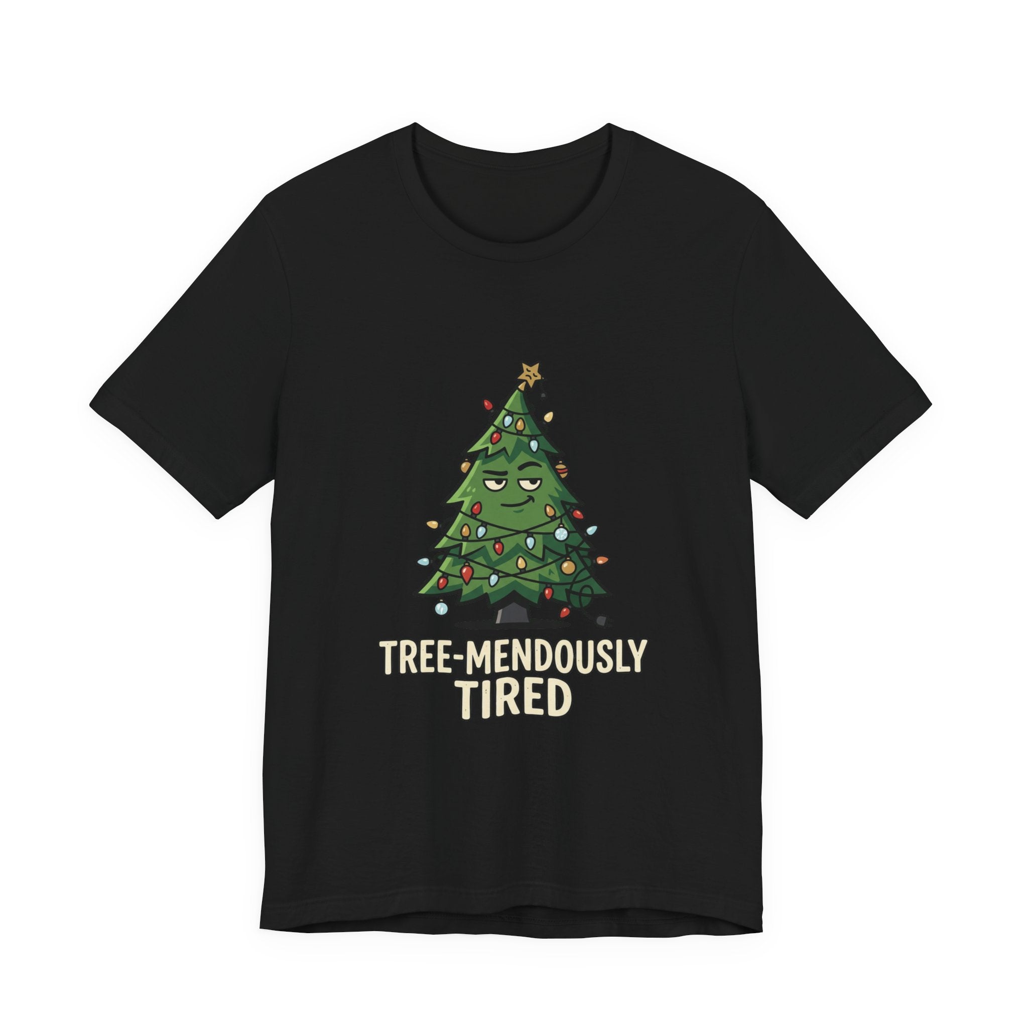 Tree-mendously Tired Christmas Tee