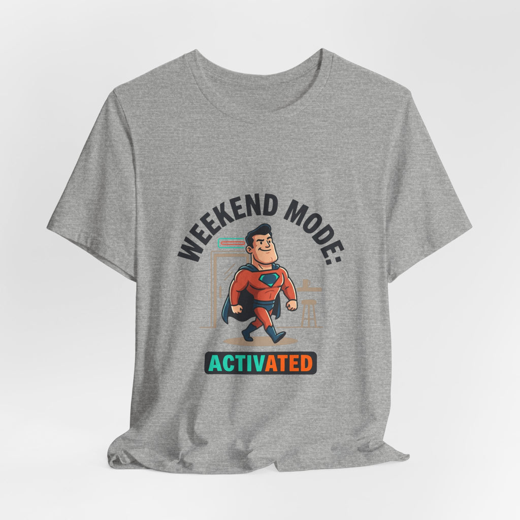 Weekend Mode Activated T-Shirt — Funny Relaxation Graphic Tee