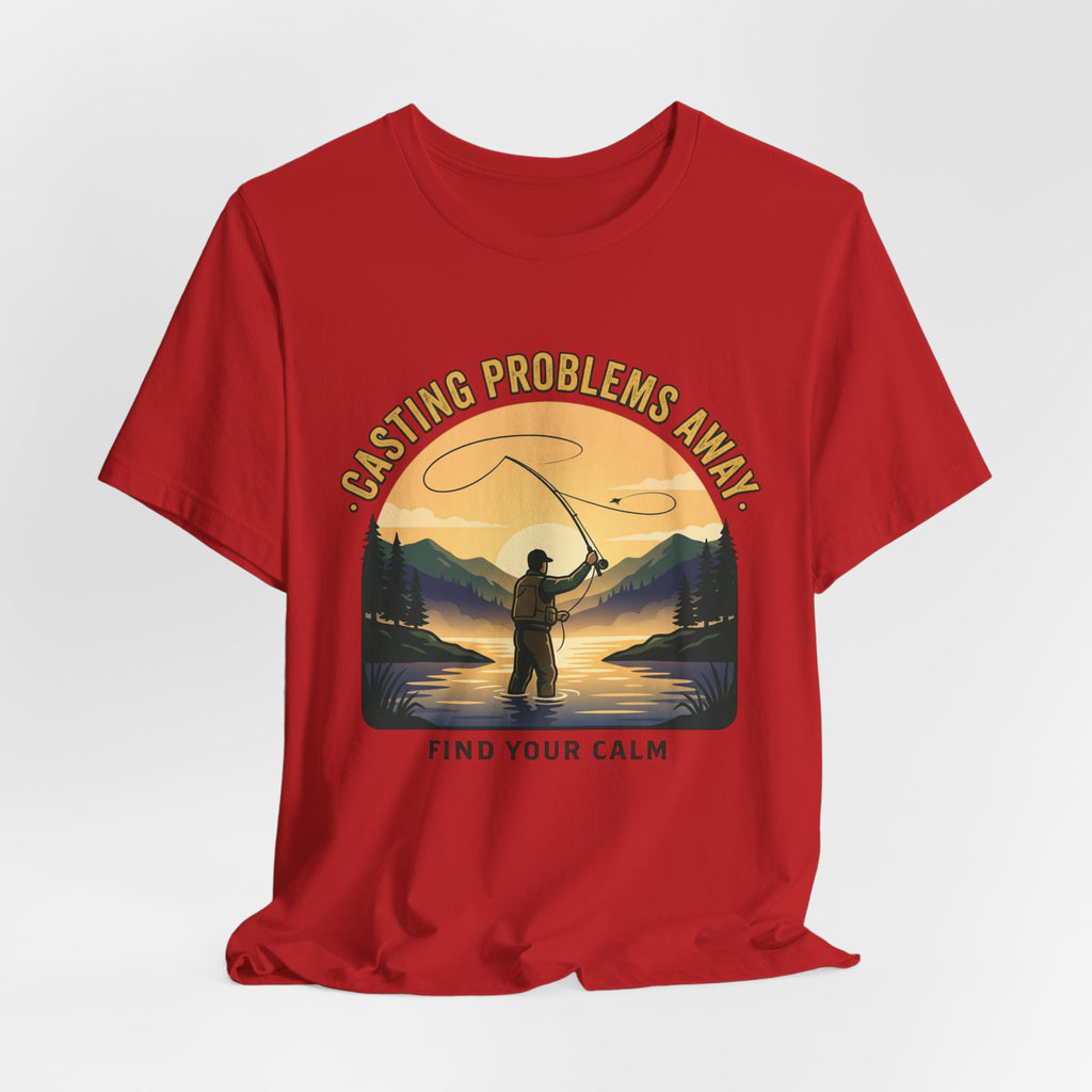 Fishing T-Shirt — "Casting Problems Away, Find Your Calm" Outdoor Angler Tee