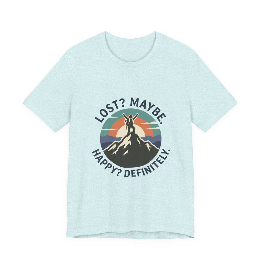 Lost? Maybe. Happy? Definitely. Mountain Adventure T‑Shirt