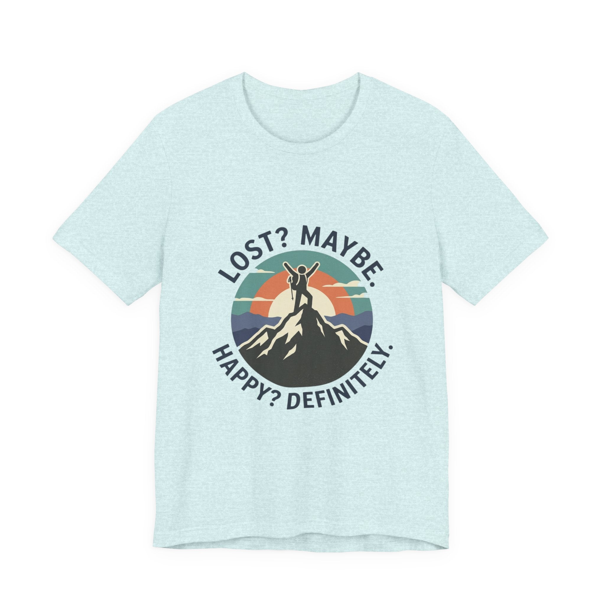Lost? Maybe. Happy? Definitely. Mountain Adventure T‑Shirt
