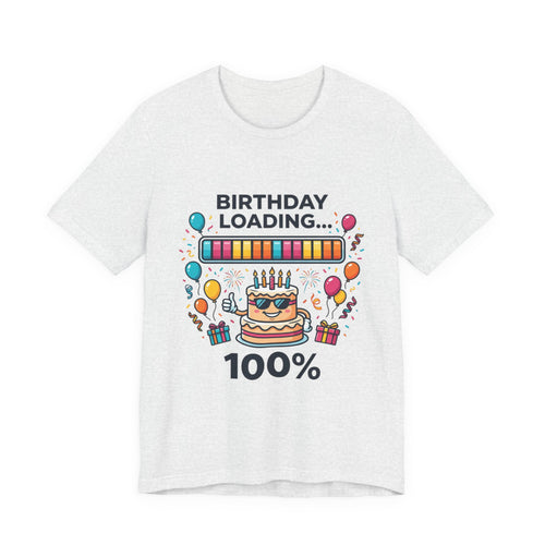 Birthday Loading 100% Tee
