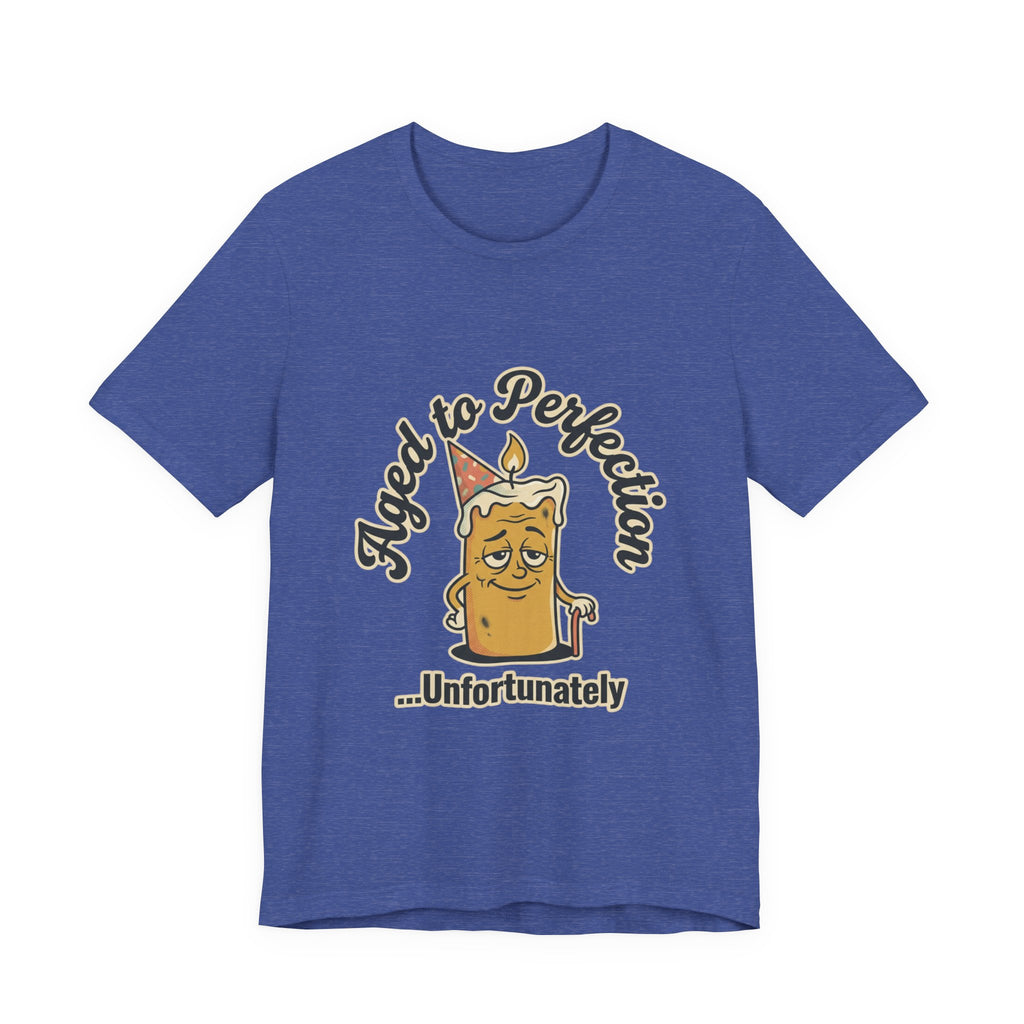 Aged to Perfection Cake Tee — "Aged to Perfection...Unfortunately" Funny Birthday Shirt
