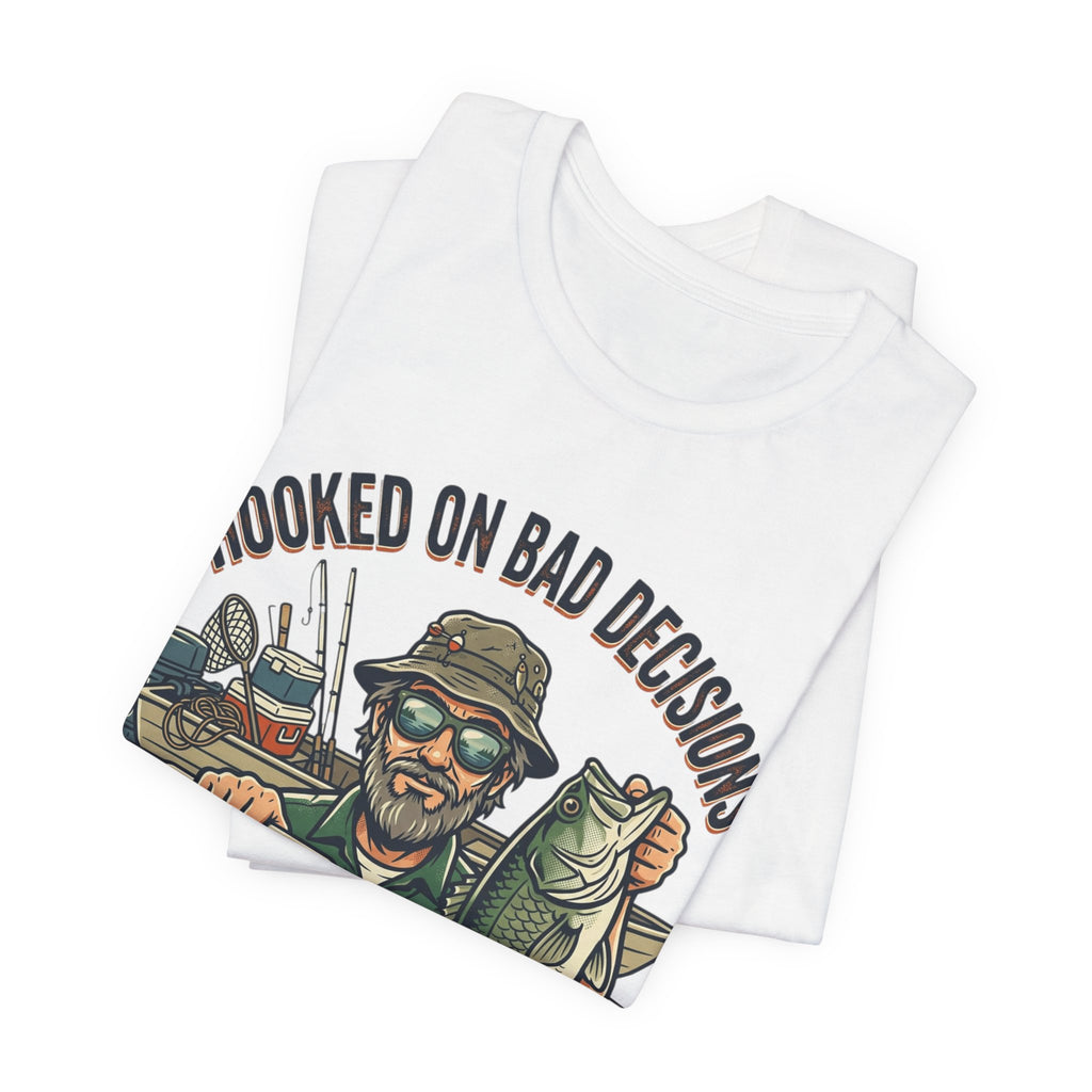 Fishing T-Shirt – "Hooked on Bad Decisions" Humorous Angler Tee