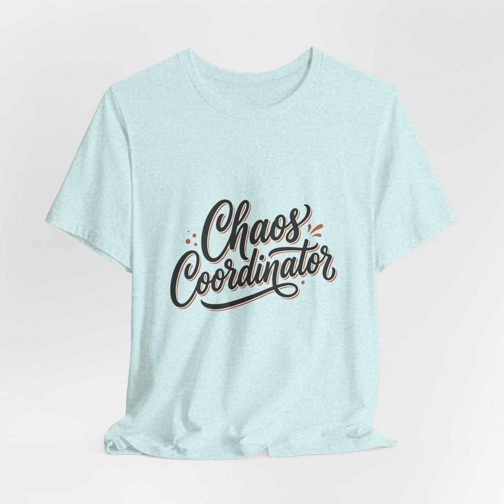 Chaos Coordinator T‑Shirt – Funny Office & Mom Crew Tee
