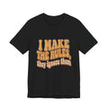 I Make The Rules They Ignore Them Tee — Funny Retro Graphic T-Shirt