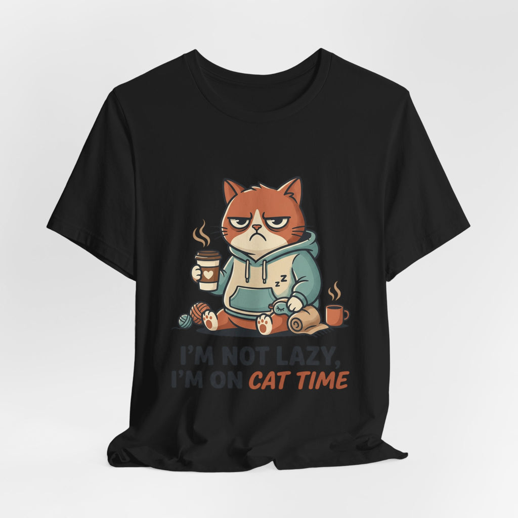 Cat Time T-Shirt — "I’m Not Lazy, I’m On Cat Time" Graphic Tee