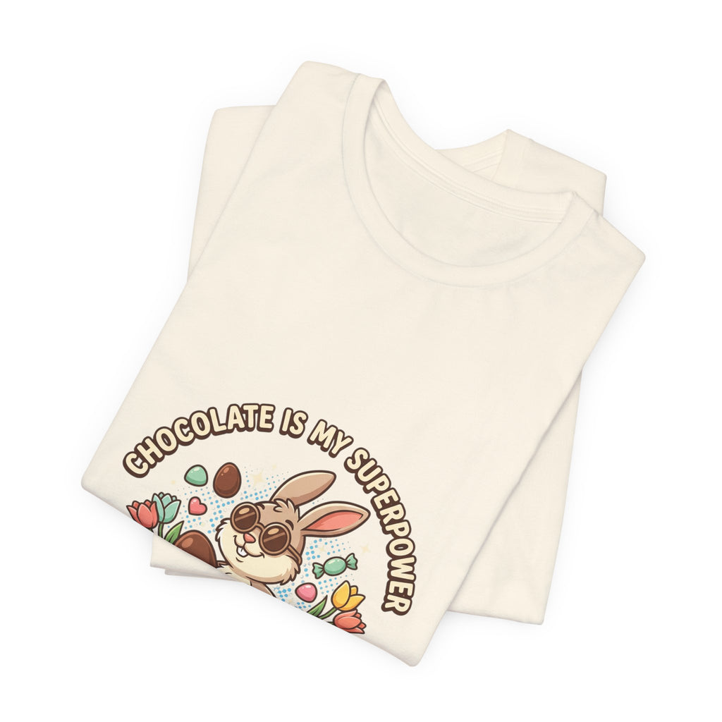 Easter Bunny Tee — "Chocolate Is My Superpower" Cute Bunny Easter T-Shirt