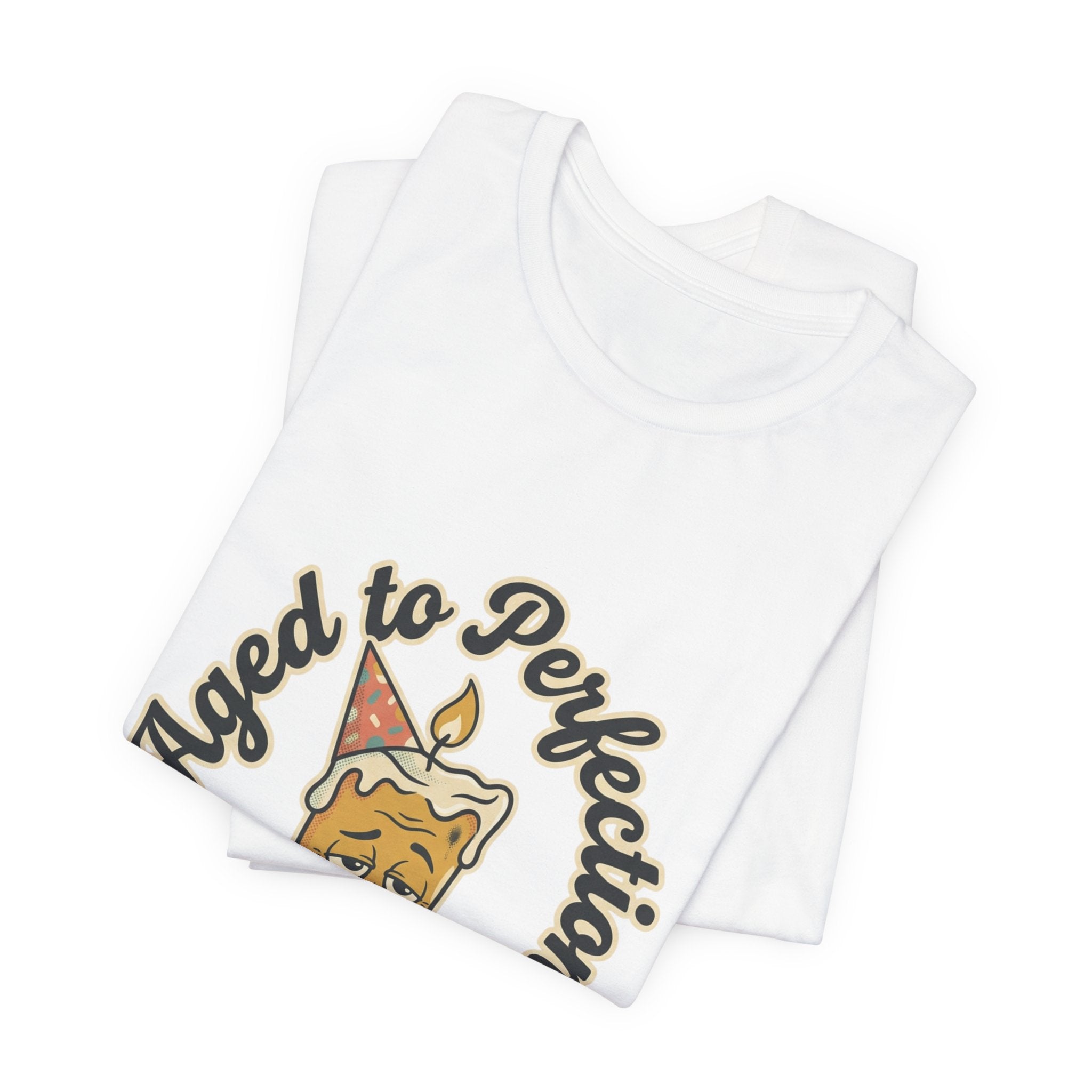 Aged to Perfection Cake Tee — "Aged to Perfection...Unfortunately" Funny Birthday Shirt