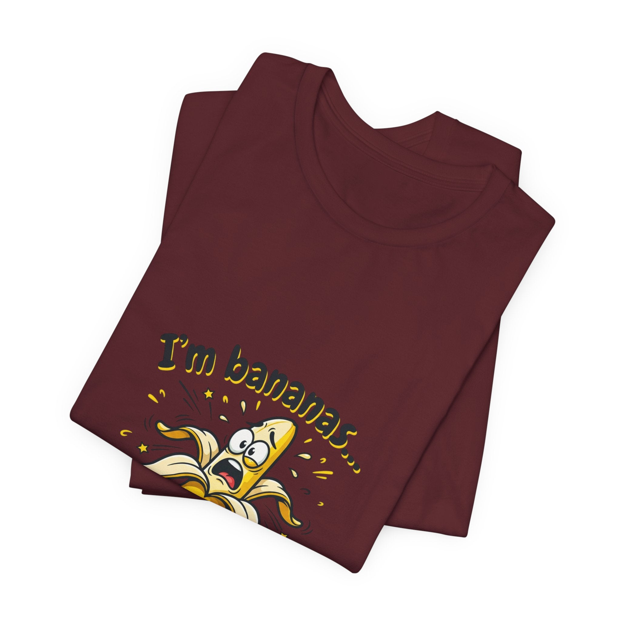 I'm Bananas and Emotionally Unstable Tee
