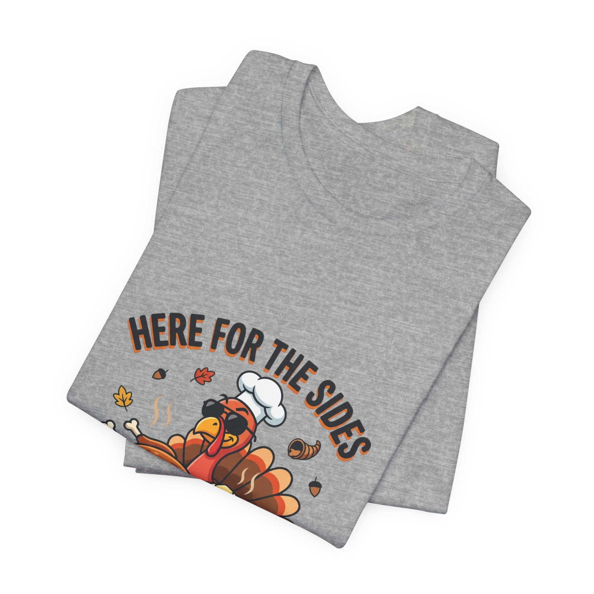 Thanksgiving Turkey Tee "Here For The Sides"