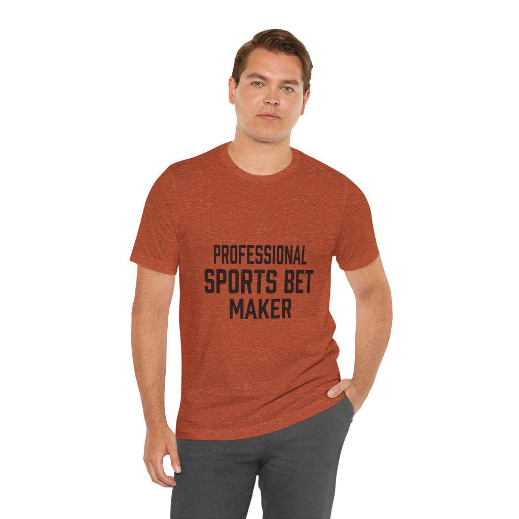 Professional Sports Bet Maker T-Shirt