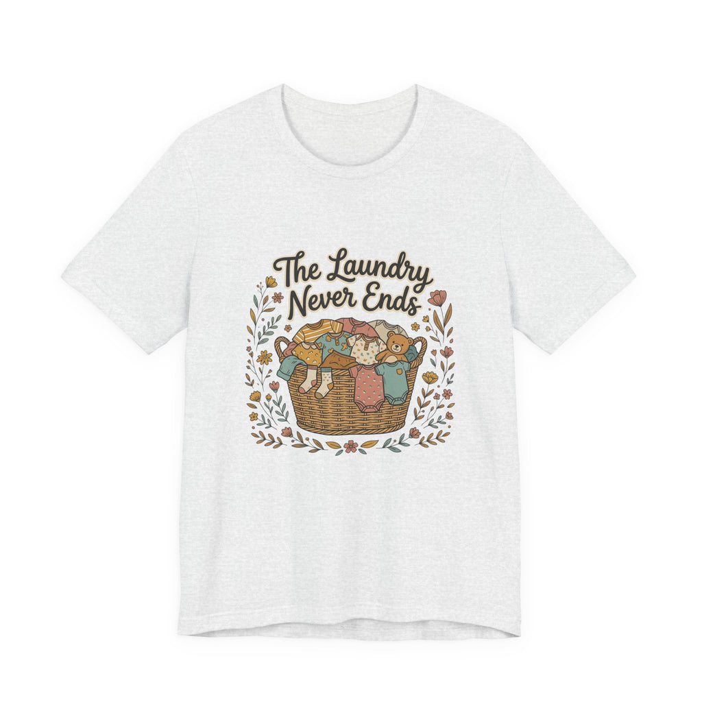 The Laundry Never Ends T-Shirt — Funny Laundry Tee