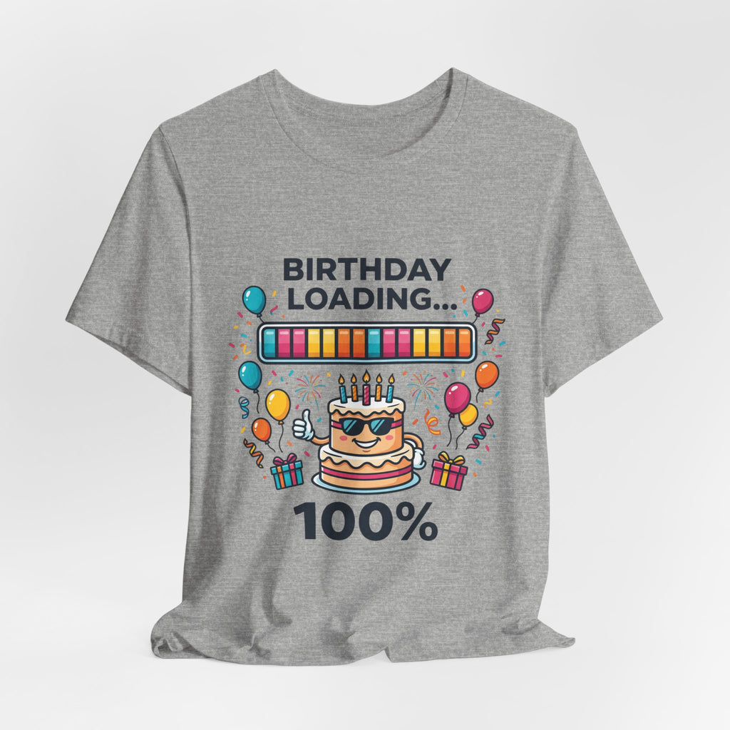 Birthday Loading 100% Tee