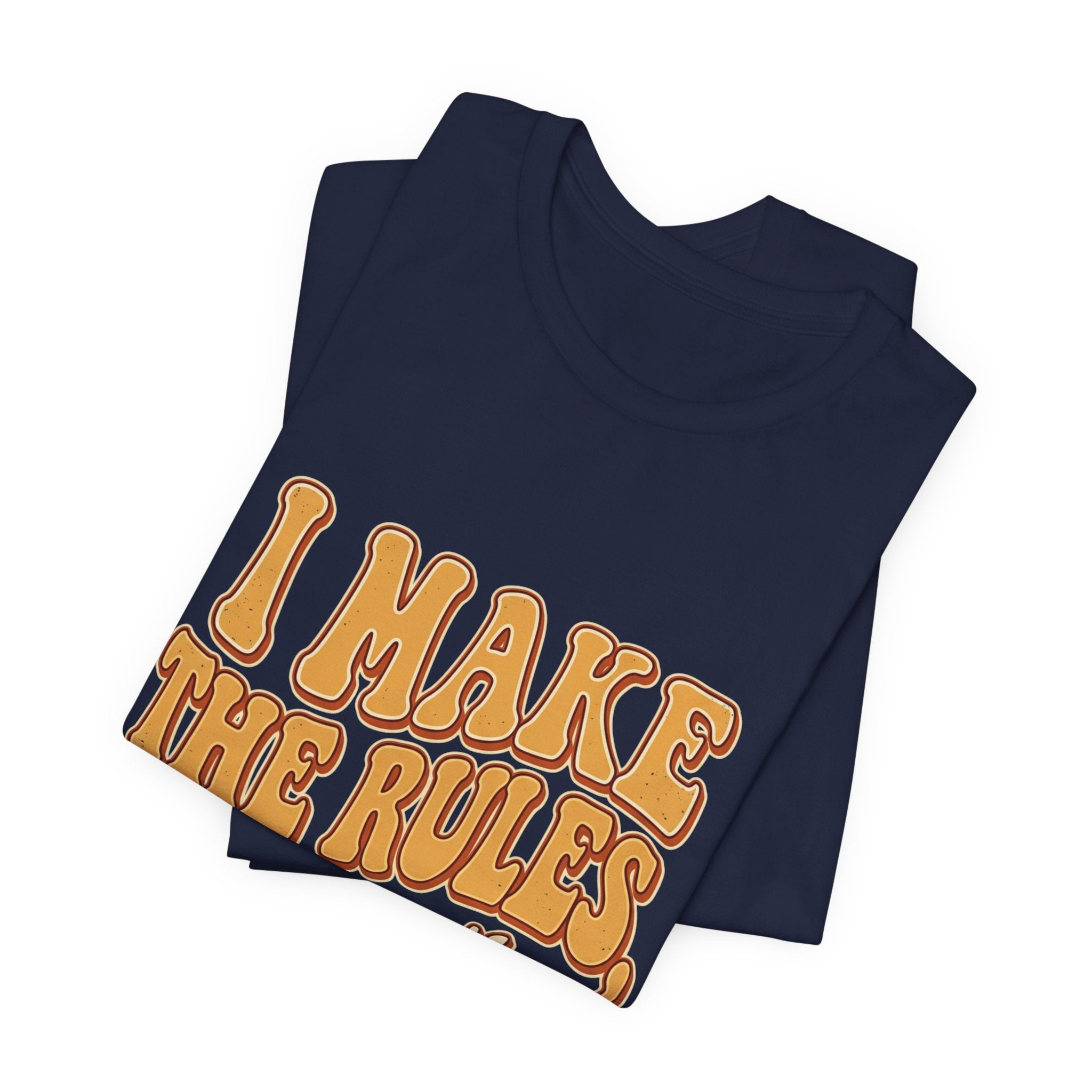 I Make The Rules They Ignore Them Tee — Funny Retro Graphic T-Shirt