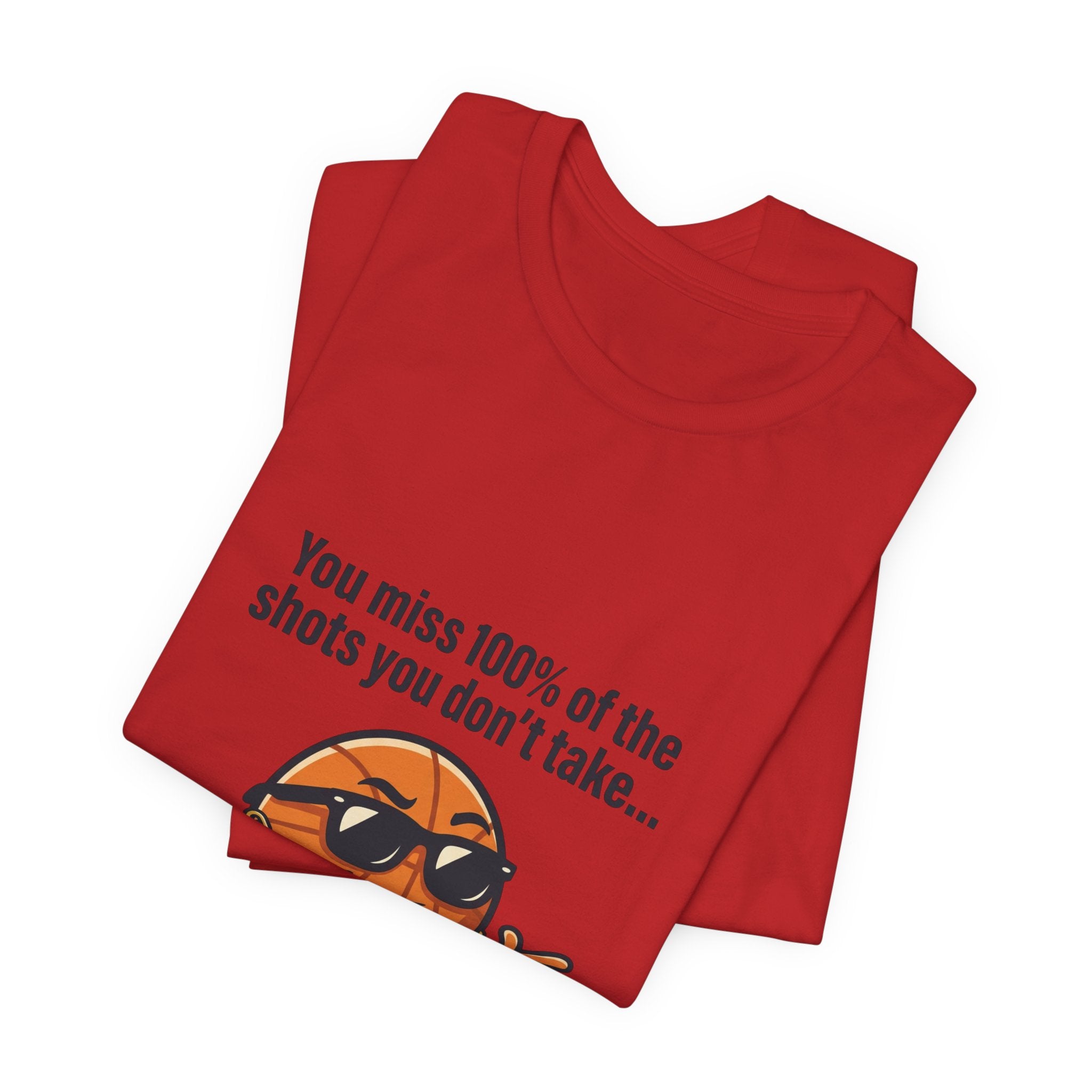 You Miss 100% of the Shots T-Shirt — Funny Basketball Tee