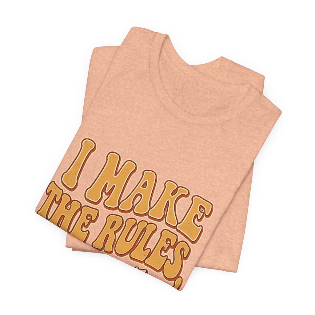 I Make The Rules They Ignore Them Tee — Funny Retro Graphic T-Shirt