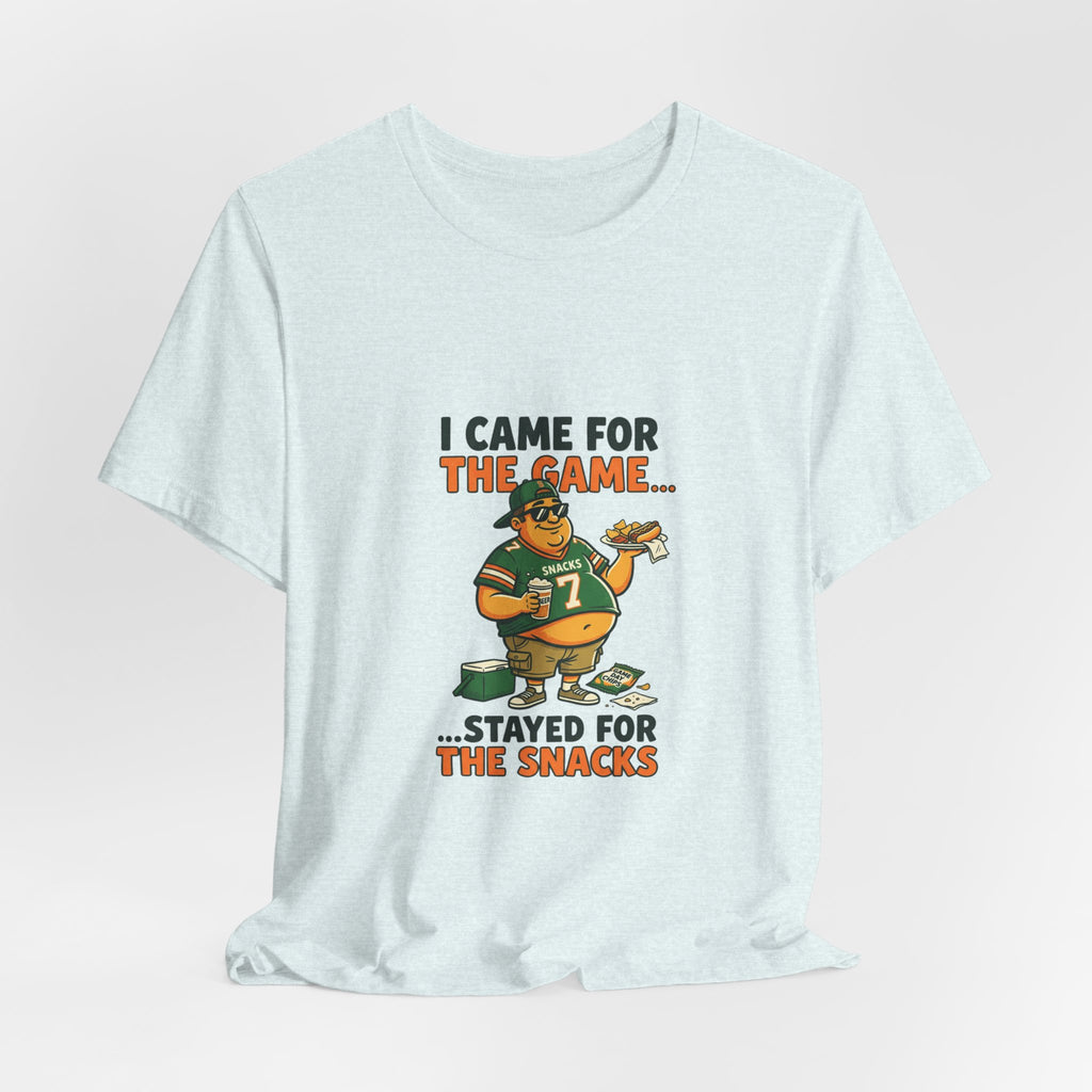 I Came for the Game, Stayed for the Snacks T-Shirt