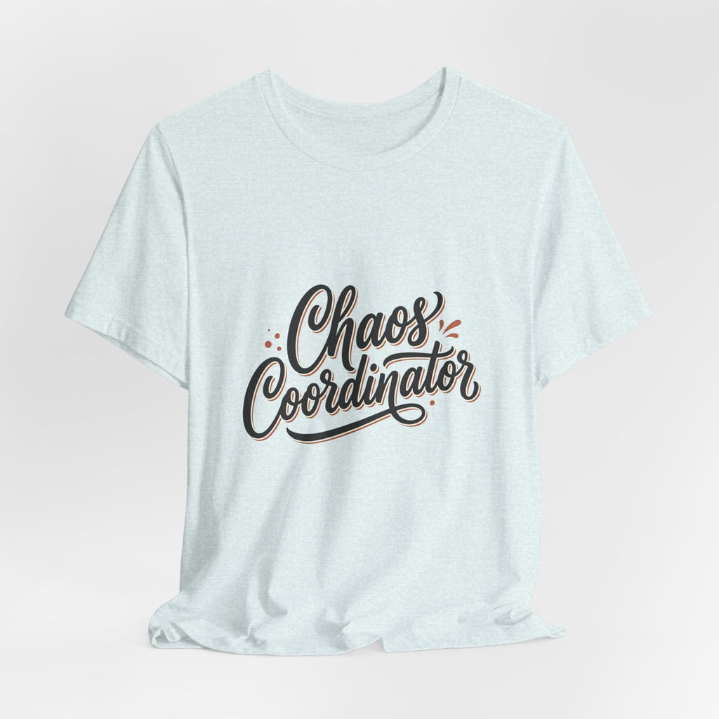 Chaos Coordinator T‑Shirt – Funny Office & Mom Crew Tee