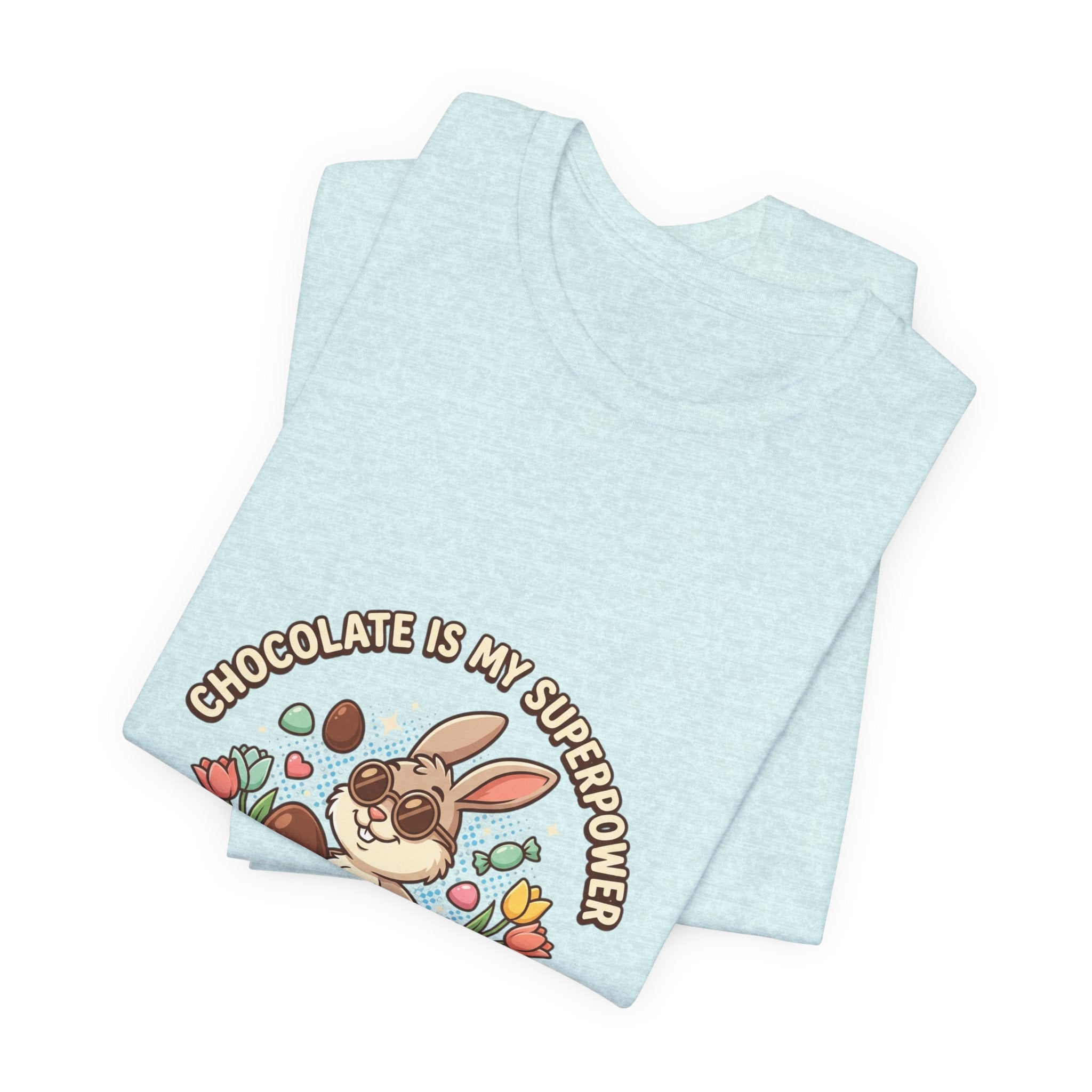 Easter Bunny Tee — "Chocolate Is My Superpower" Cute Bunny Easter T-Shirt