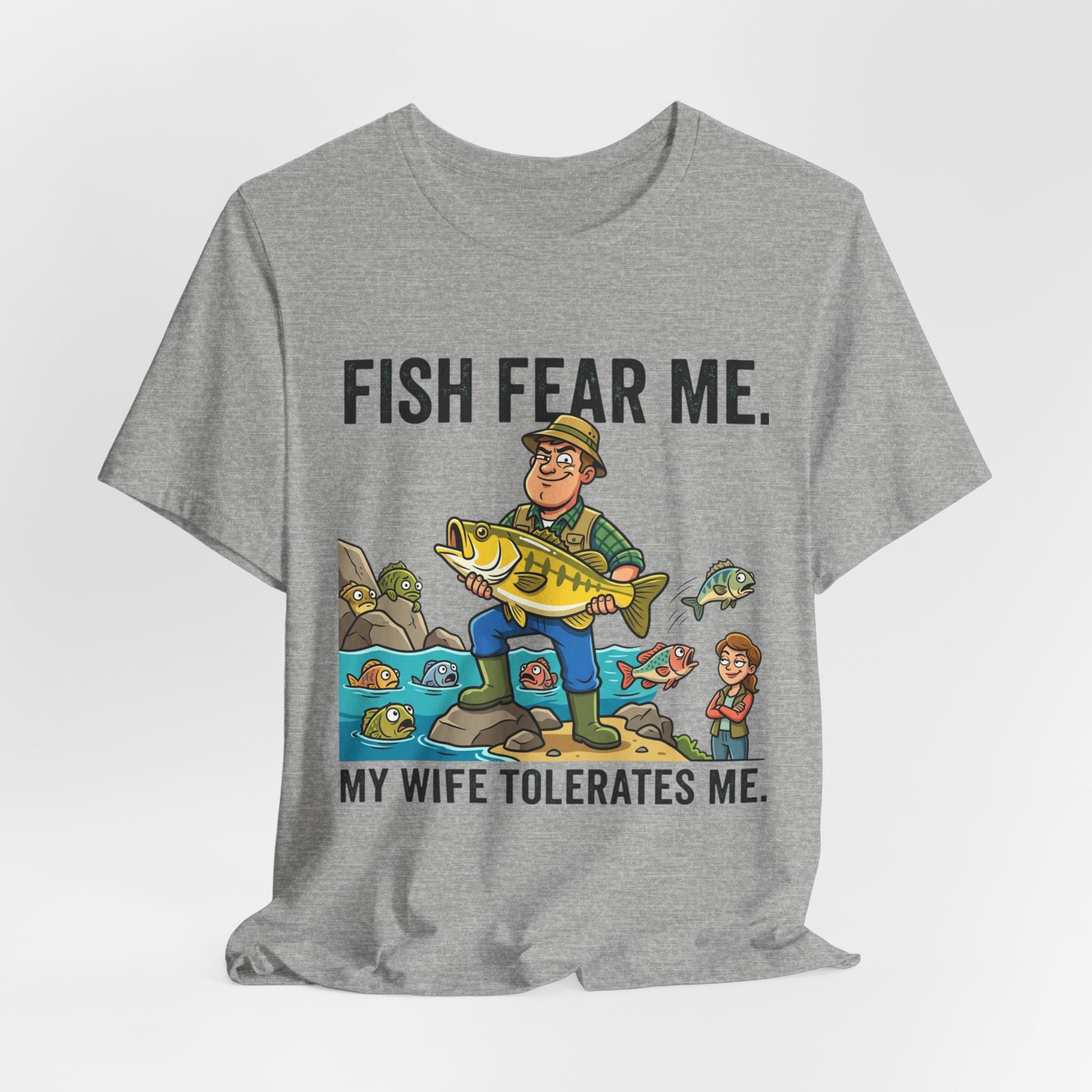 Fishing Humor T-Shirt — "Fish Fear Me. My Wife Tolerates Me." Graphic Tee