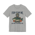Fishing T‑Shirt — "Fish Fear Me, My Wife Tolerates Me" Funny Fisherman Tee