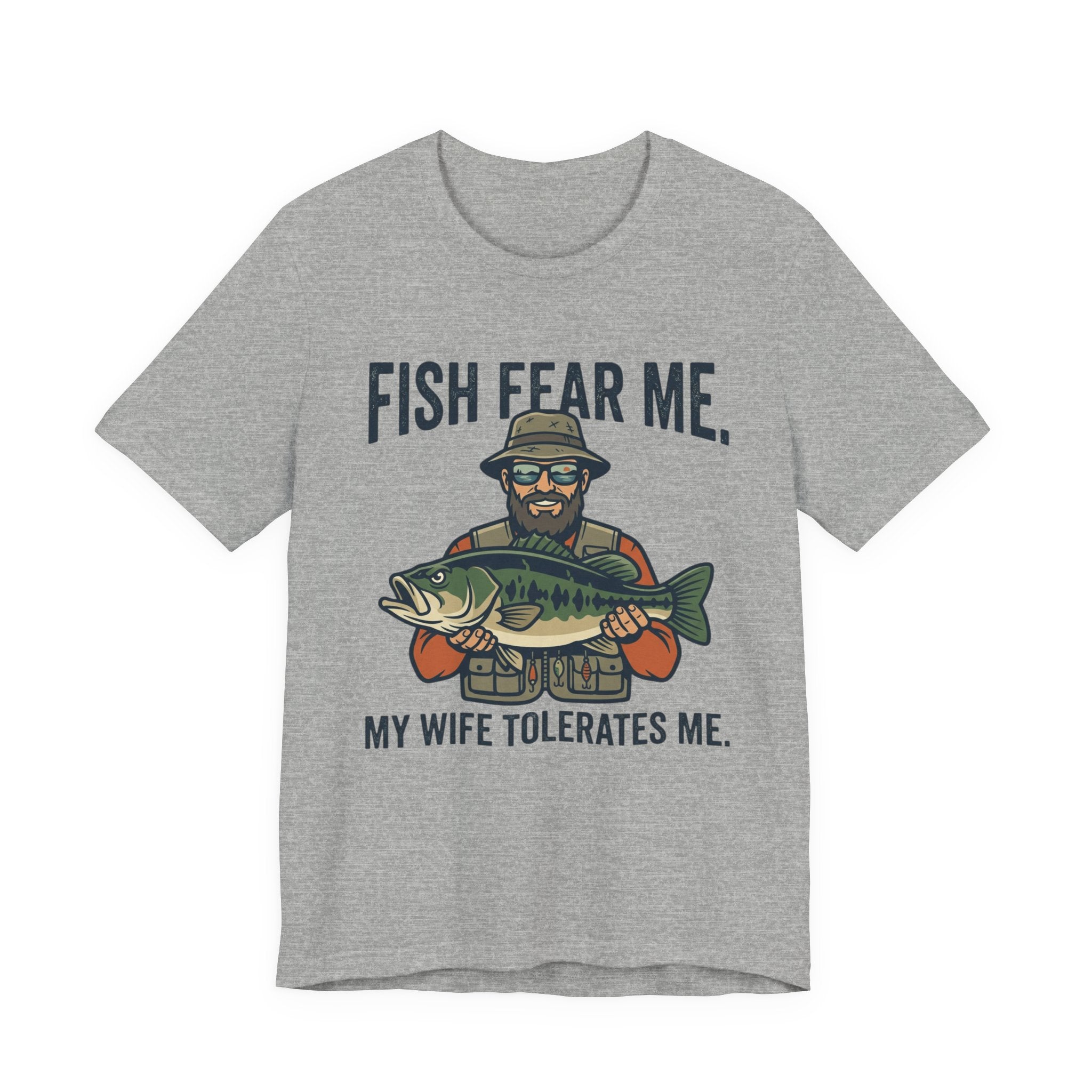 Fishing T‑Shirt — "Fish Fear Me, My Wife Tolerates Me" Funny Fisherman Tee