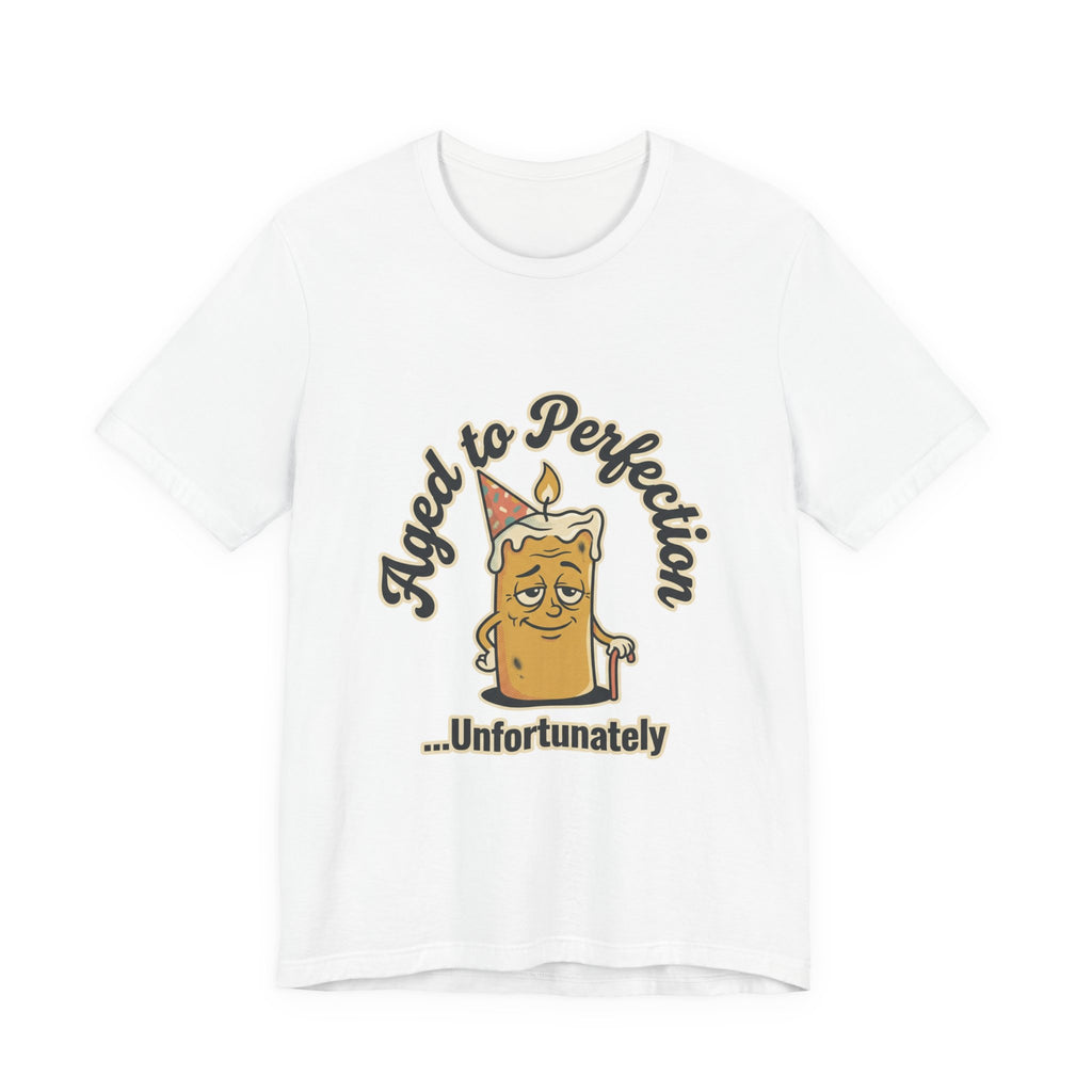 Aged to Perfection Cake Tee — "Aged to Perfection...Unfortunately" Funny Birthday Shirt