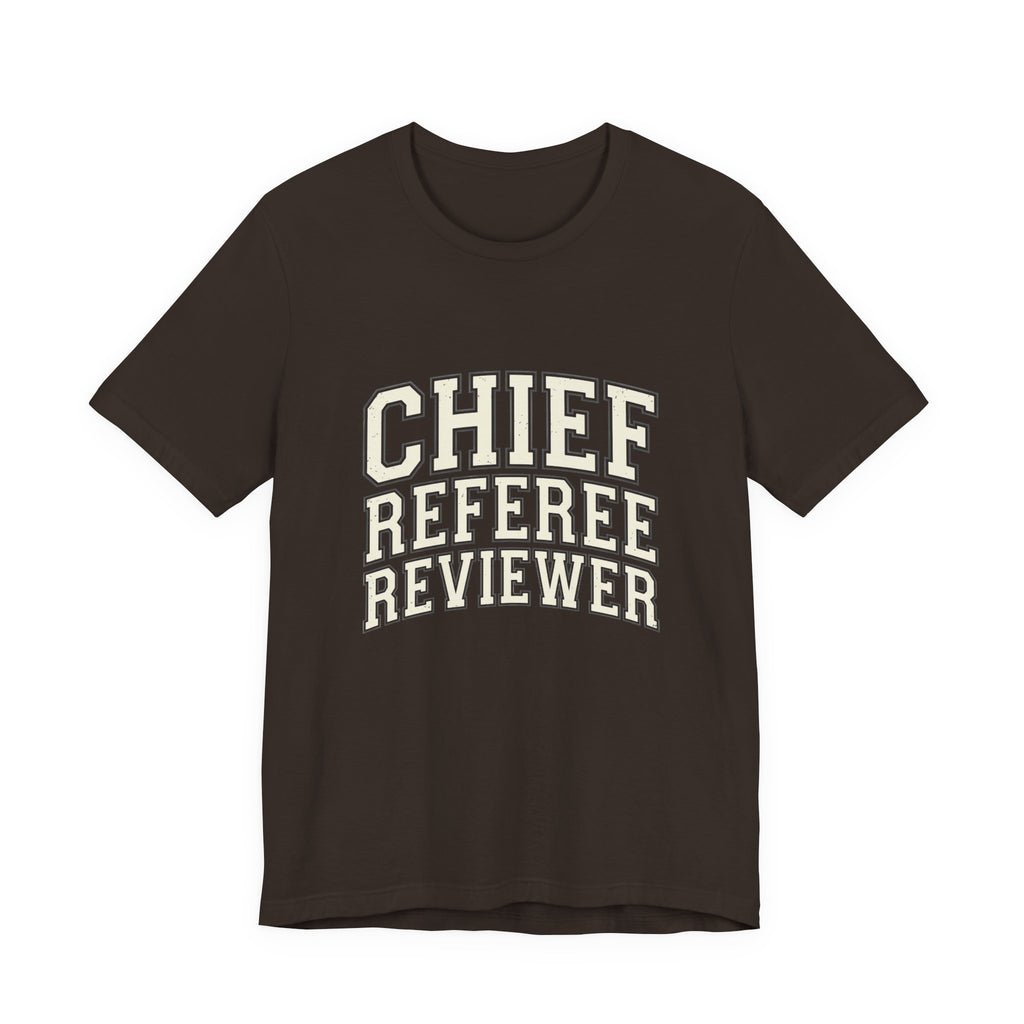 Chief Referee Reviewer T-Shirt – Funny Sports Official Tee