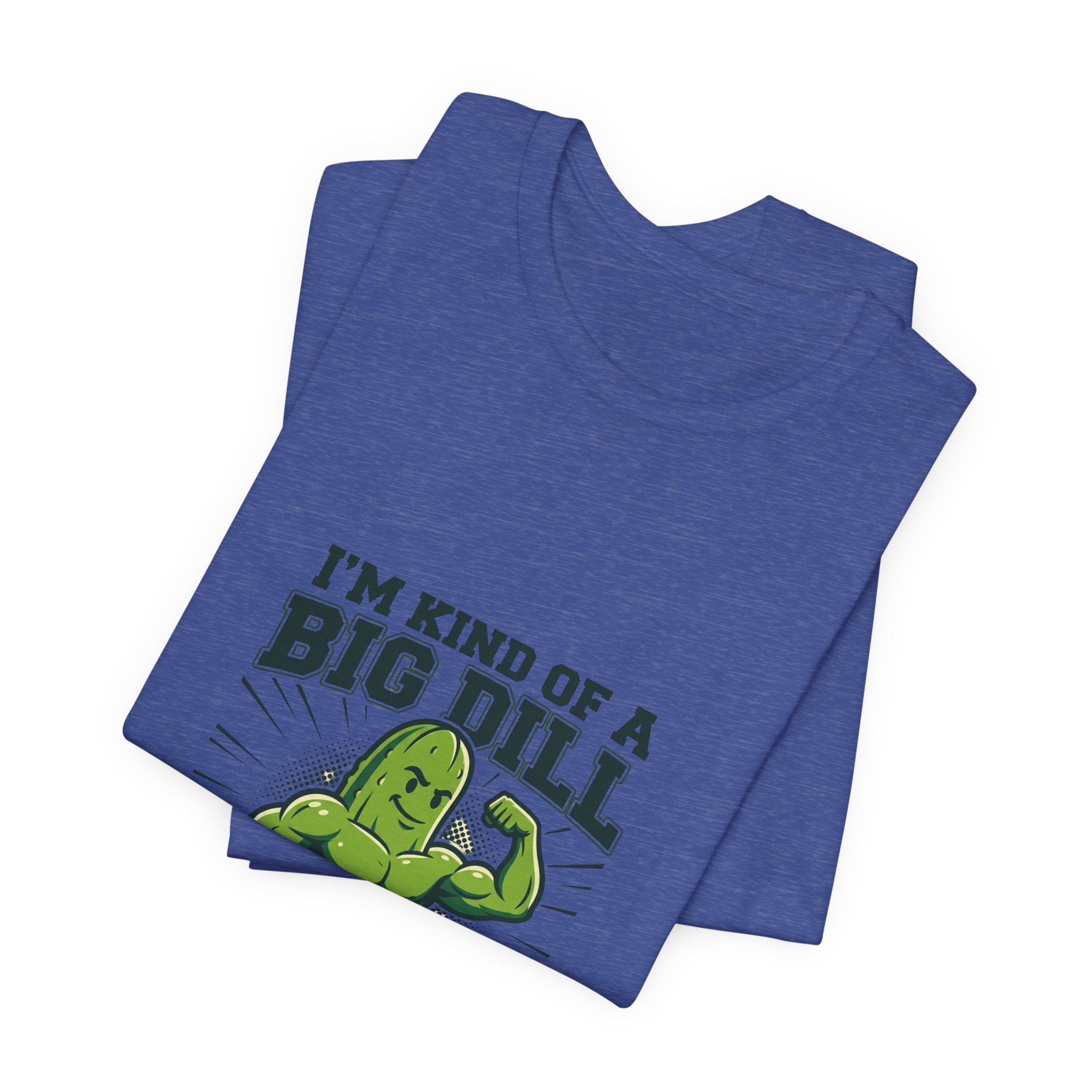 I'm Kind of a Big Dill T-Shirt — Funny Pickle Gym Tee
