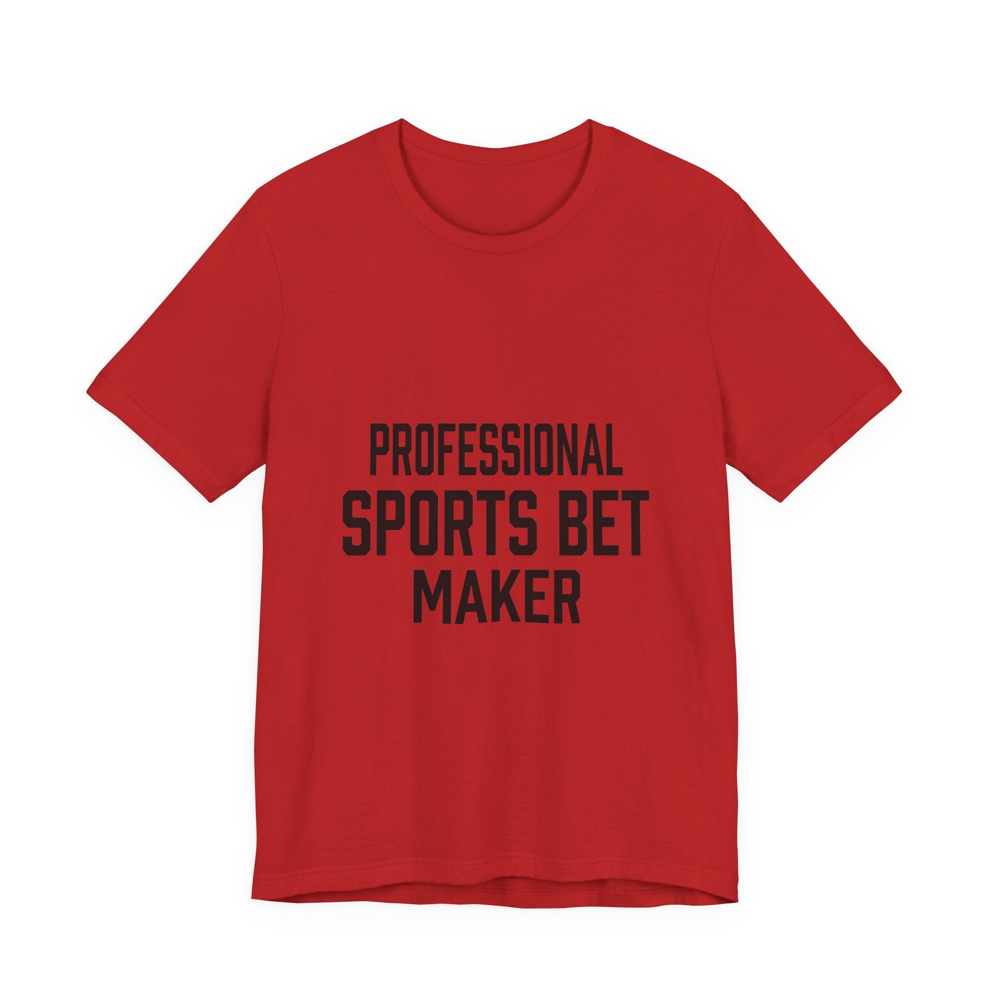 Professional Sports Bet Maker T-Shirt