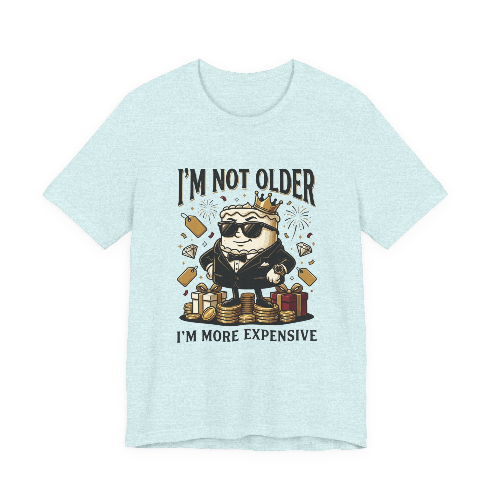 I'm Not Older I'm More Expensive T-Shirt – Funny Birthday Cat King Tee