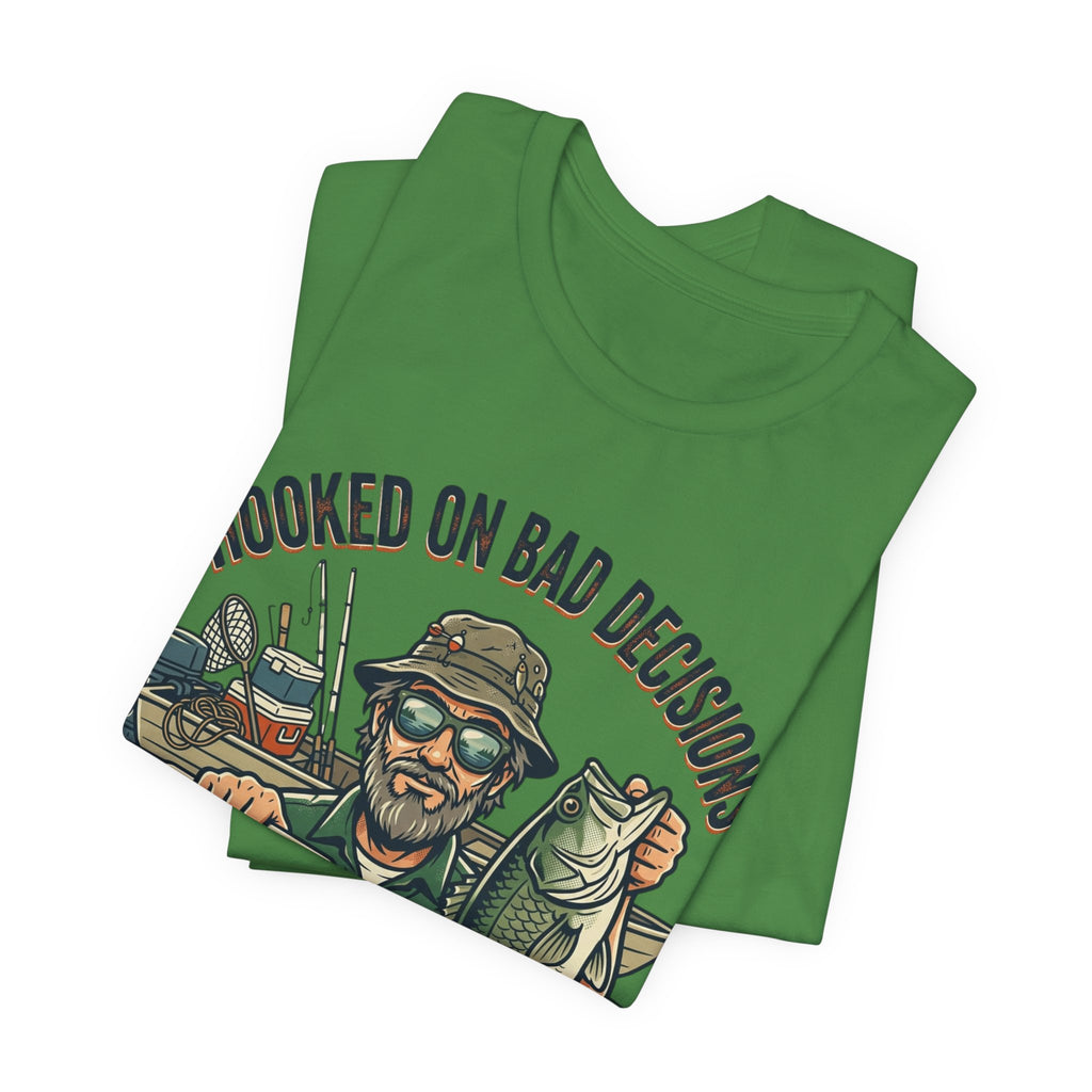 Fishing T-Shirt – "Hooked on Bad Decisions" Humorous Angler Tee