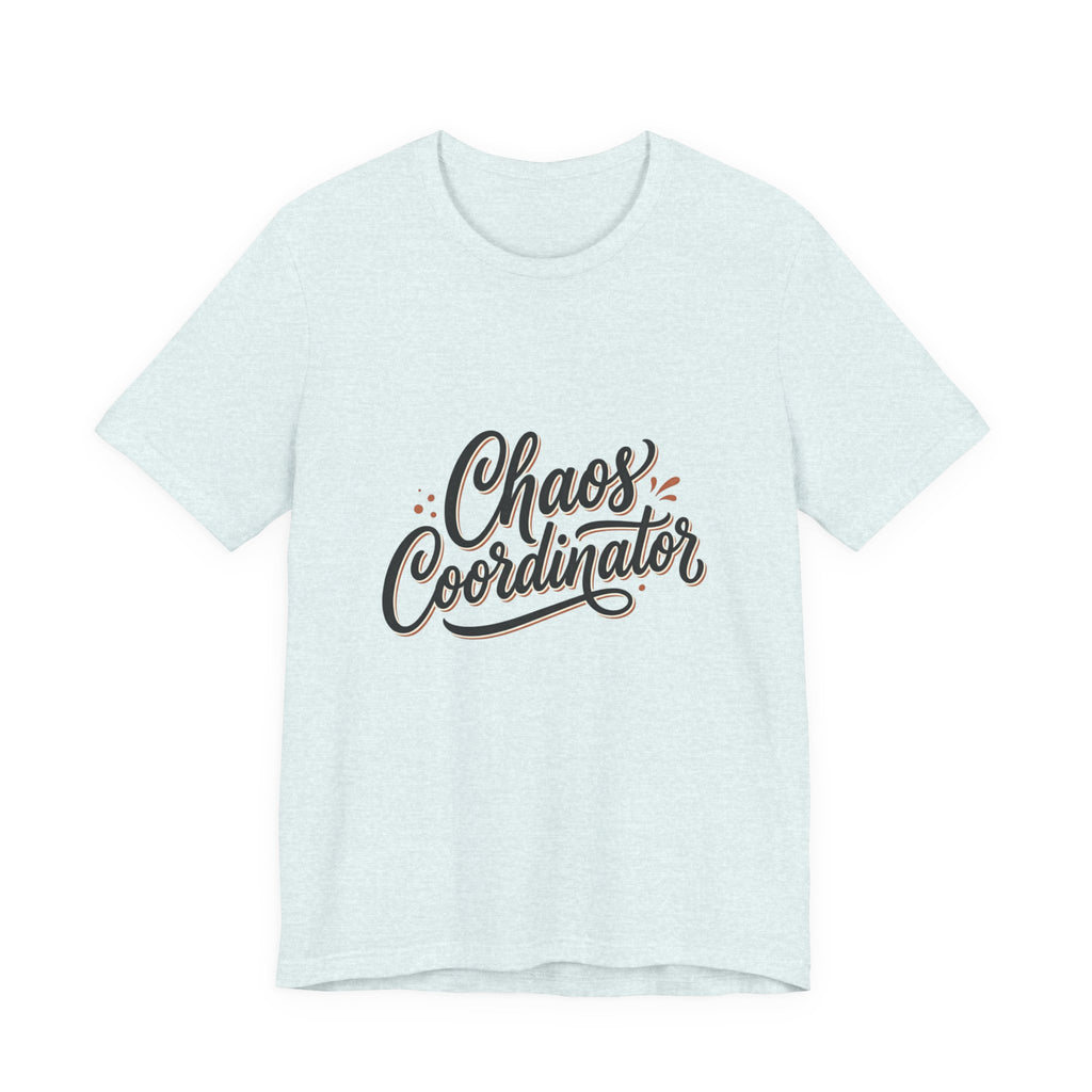 Chaos Coordinator T‑Shirt – Funny Office & Mom Crew Tee