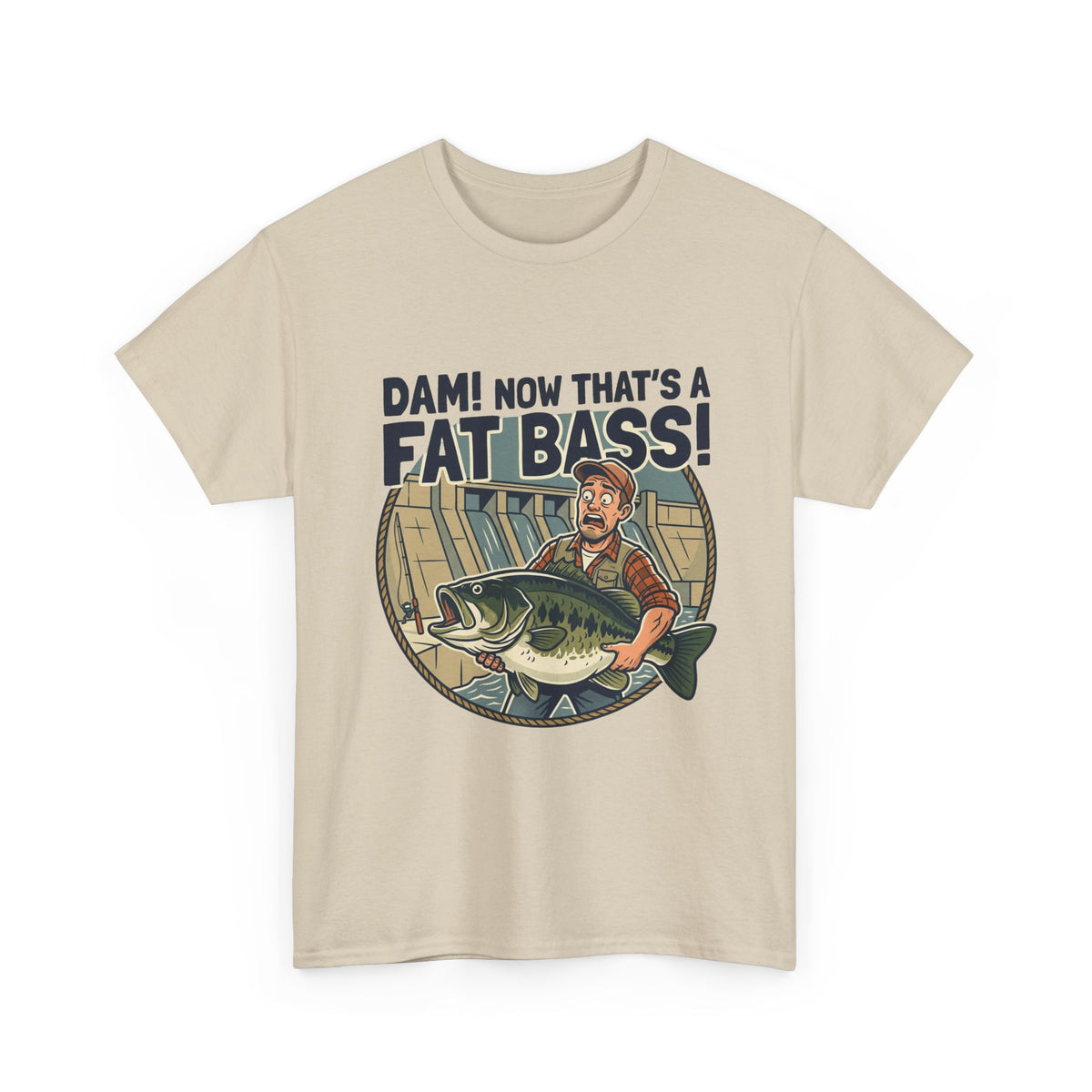 Dam! Now That's a Fat Bass! T-Shirt