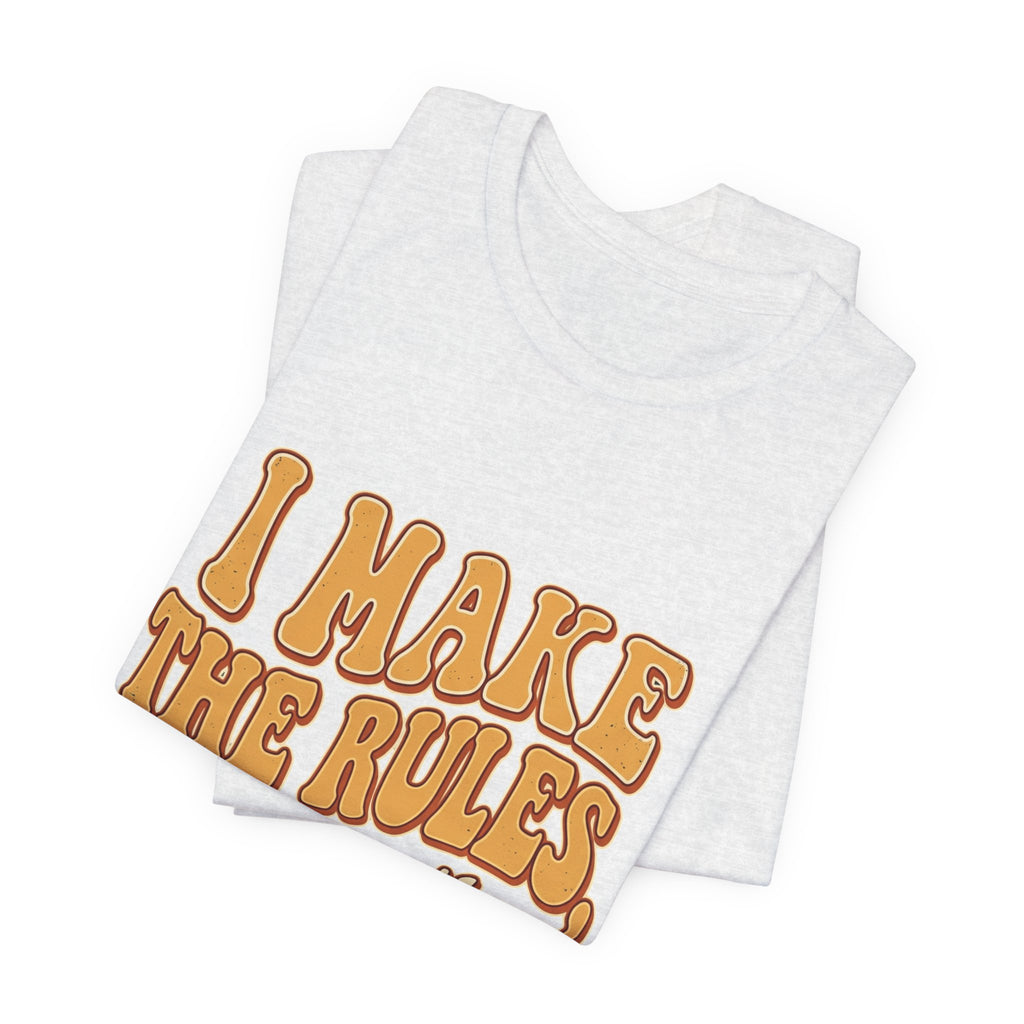 I Make The Rules They Ignore Them Tee — Funny Retro Graphic T-Shirt