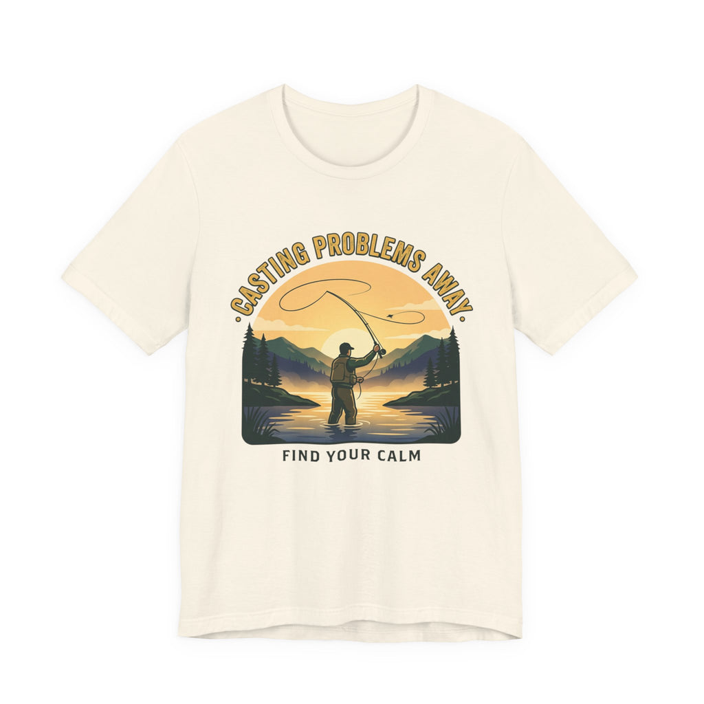Fishing T-Shirt — "Casting Problems Away, Find Your Calm" Outdoor Angler Tee