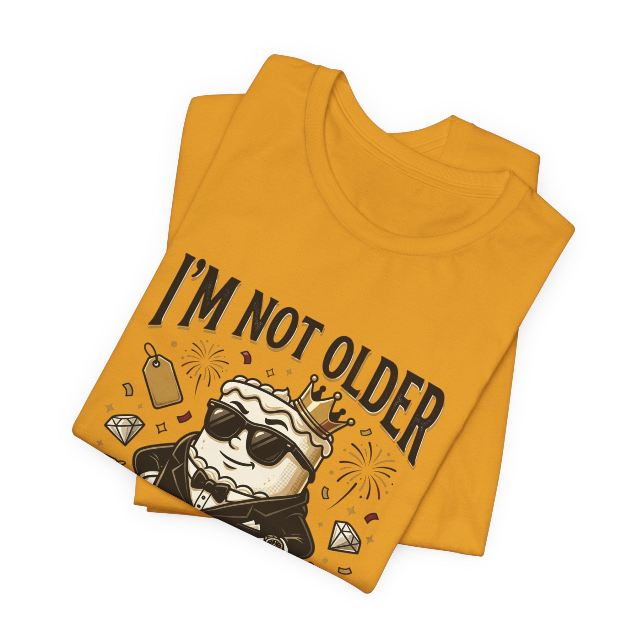 I'm Not Older I'm More Expensive T-Shirt – Funny Birthday Cat King Tee