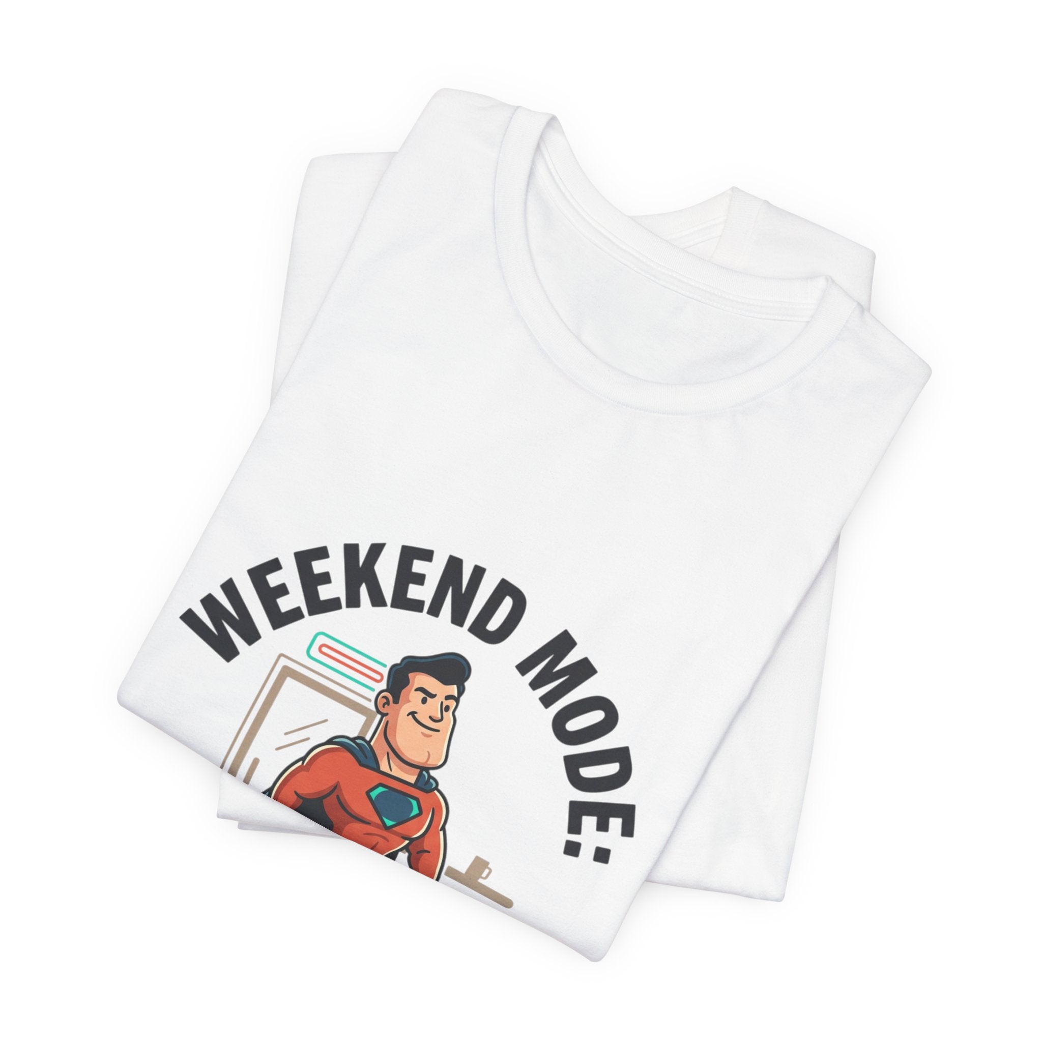 Weekend Mode Activated T-Shirt — Funny Relaxation Graphic Tee
