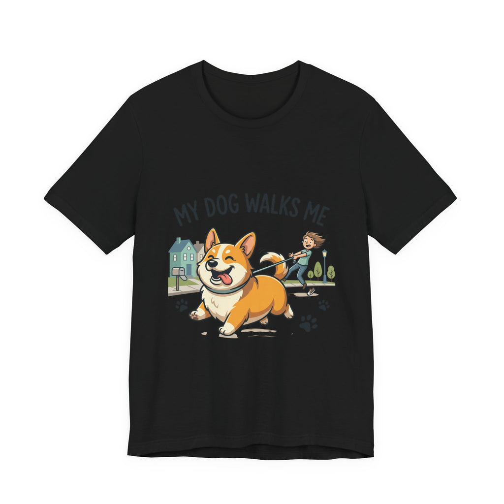 My Dog Walks Me Corgi T-Shirt — Funny Dog Lover Tee