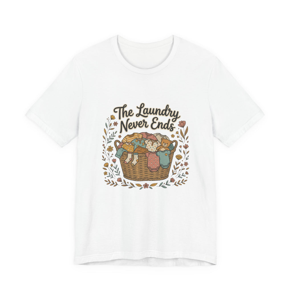 The Laundry Never Ends T-Shirt — Funny Laundry Tee