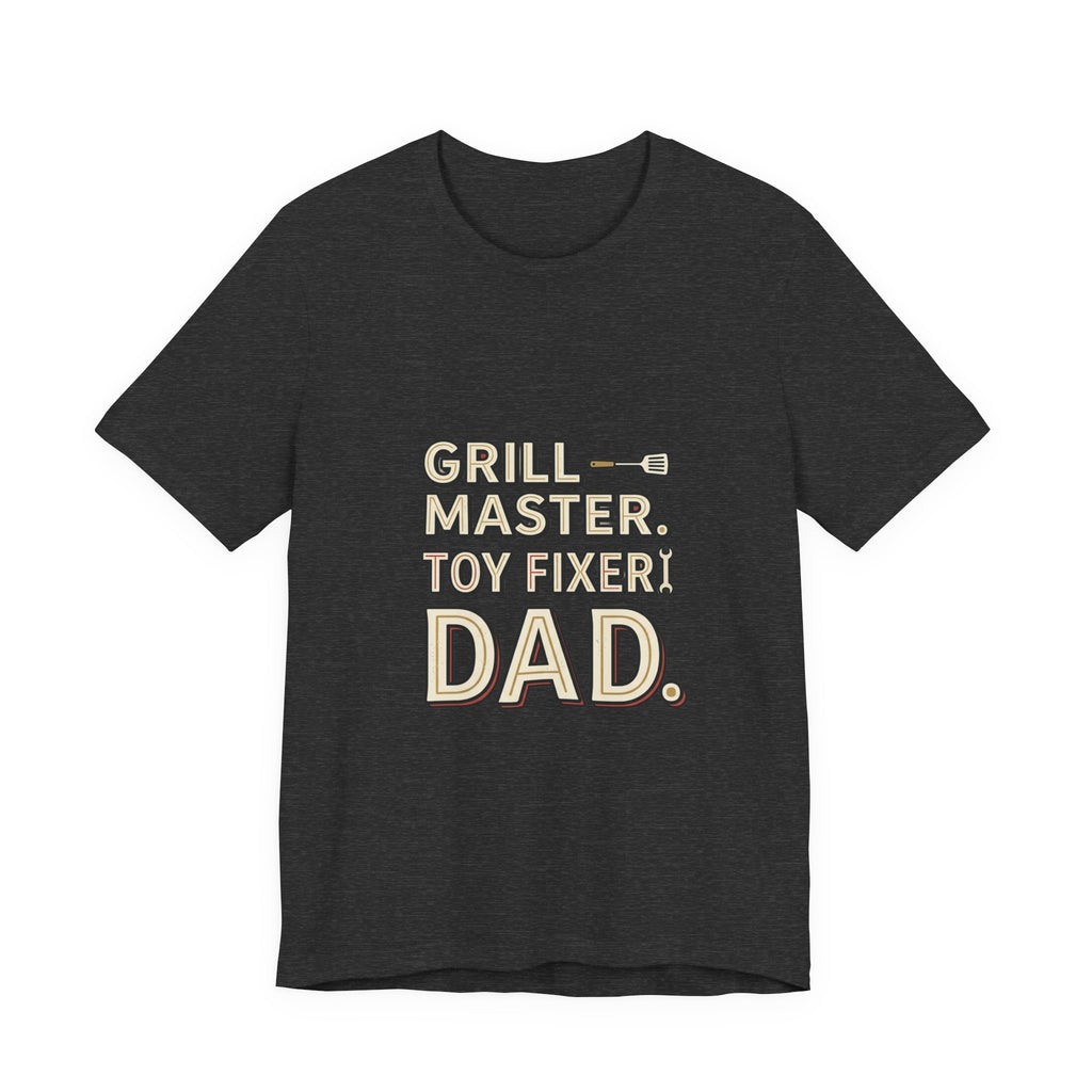 Dad T-Shirt - "Grill Master. Toy Fixer. Dad." Funny Father's Day Tee