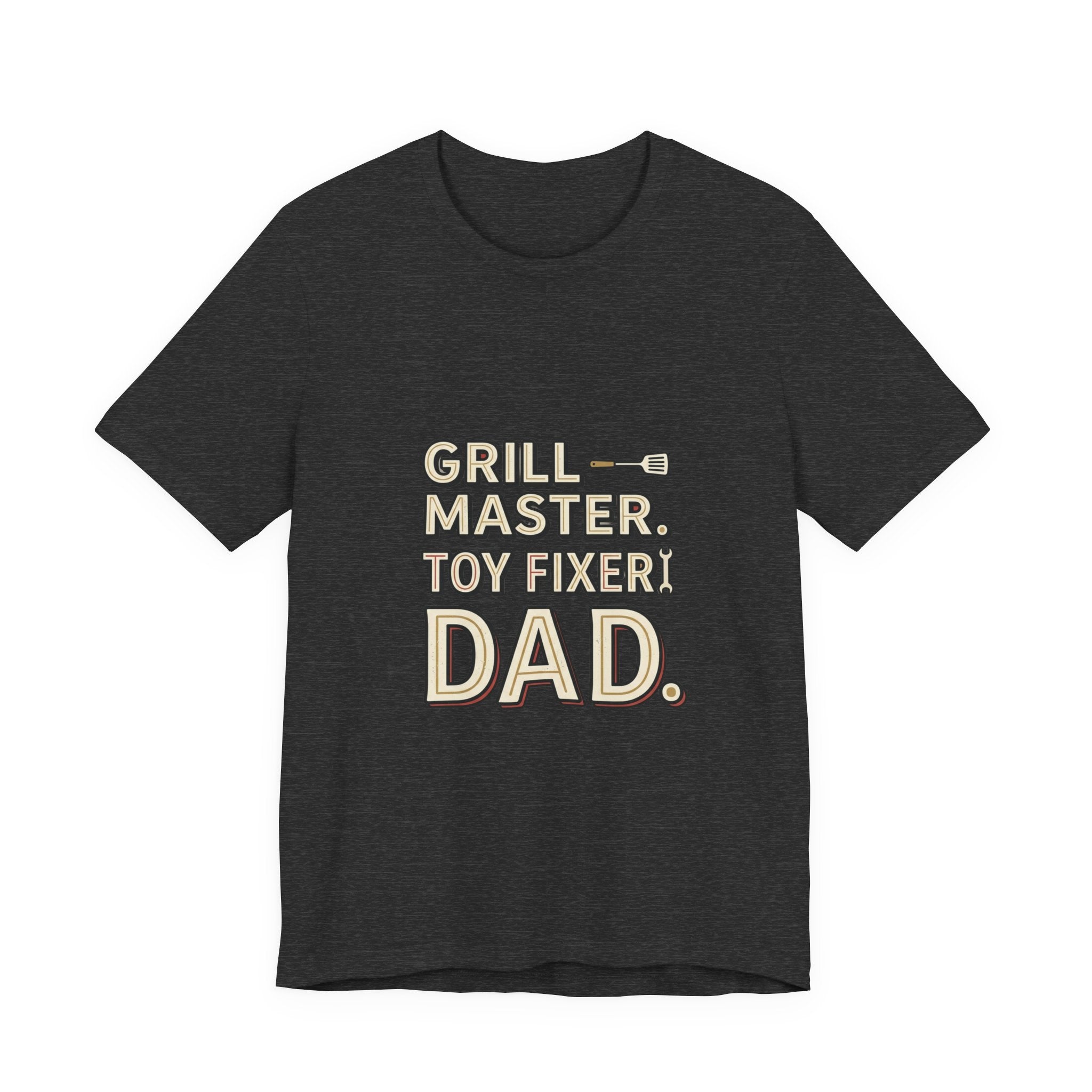 Dad T-Shirt - "Grill Master. Toy Fixer. Dad." Funny Father's Day Tee