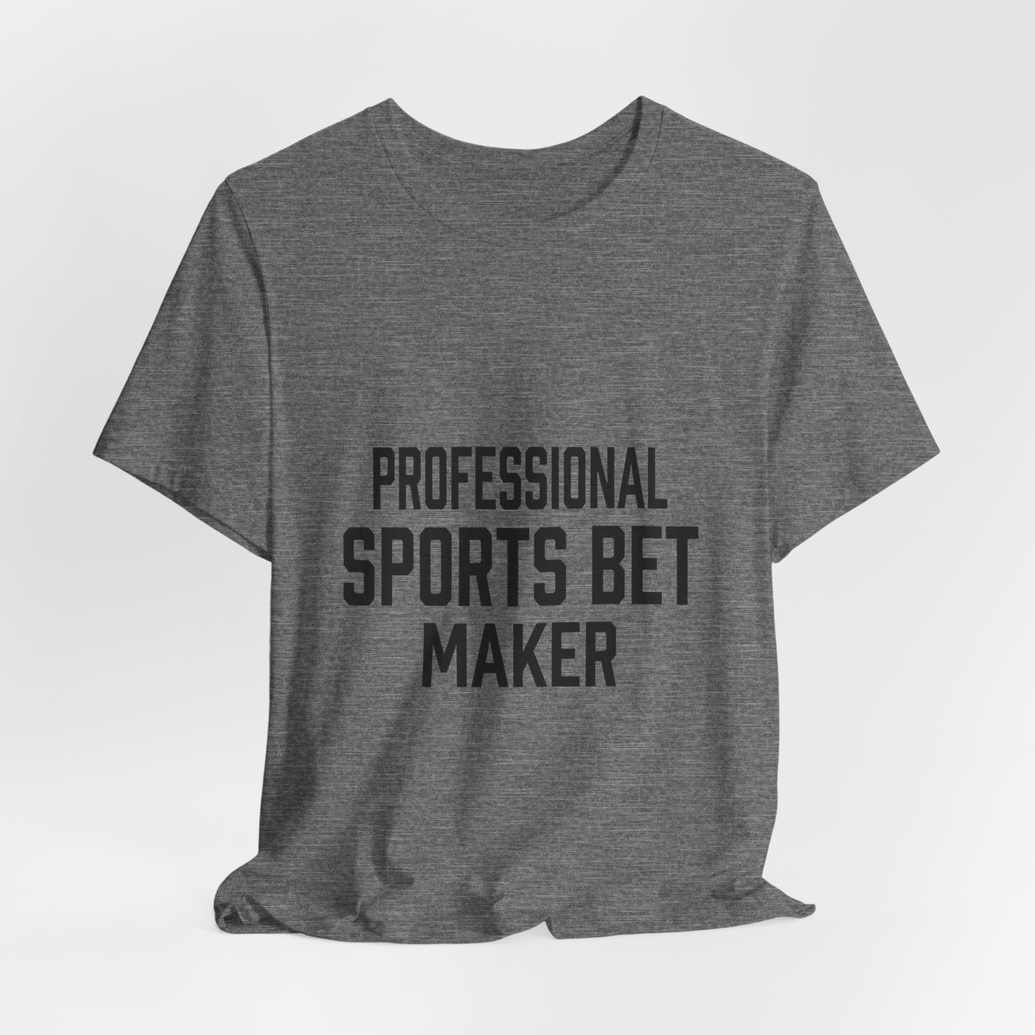 Professional Sports Bet Maker T-Shirt