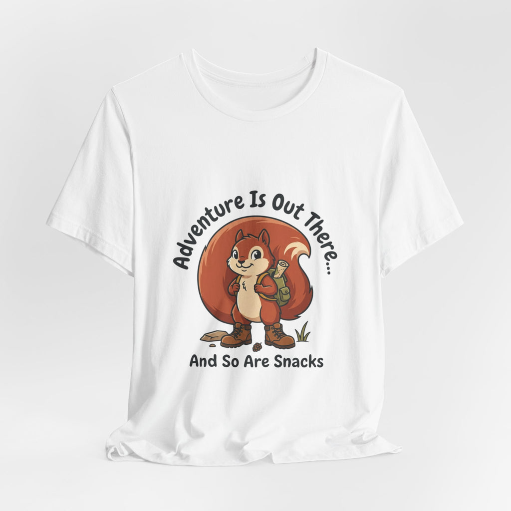 Adventure Is Out There T-Shirt — Cute Squirrel Hiker “And So Are Snacks” Graphic Tee