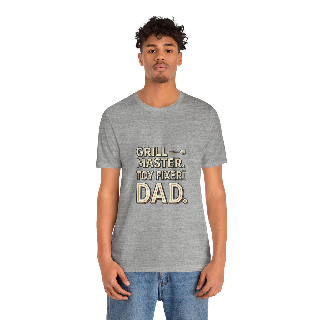 Dad T-Shirt - "Grill Master. Toy Fixer. Dad." Funny Father's Day Tee