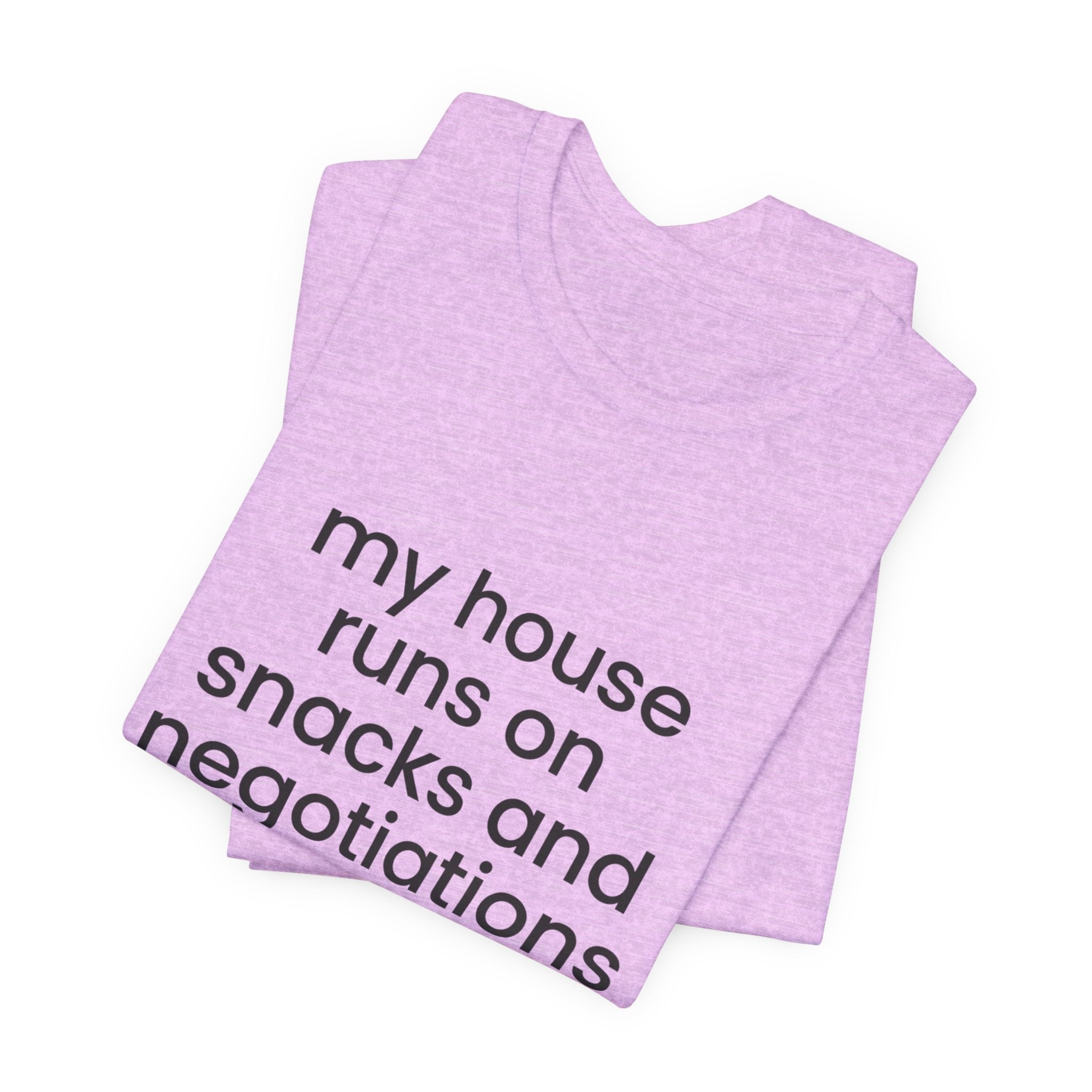 T‑Shirt — "My House Runs on Snacks and Negotiations" Funny Family Tee