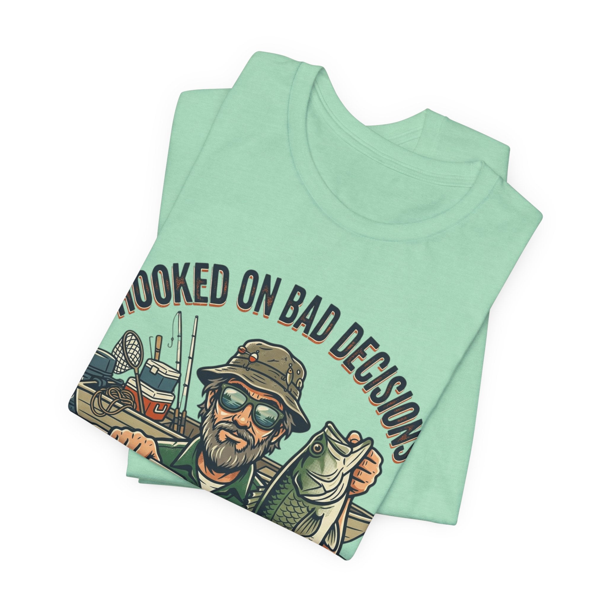 Fishing T-Shirt – "Hooked on Bad Decisions" Humorous Angler Tee